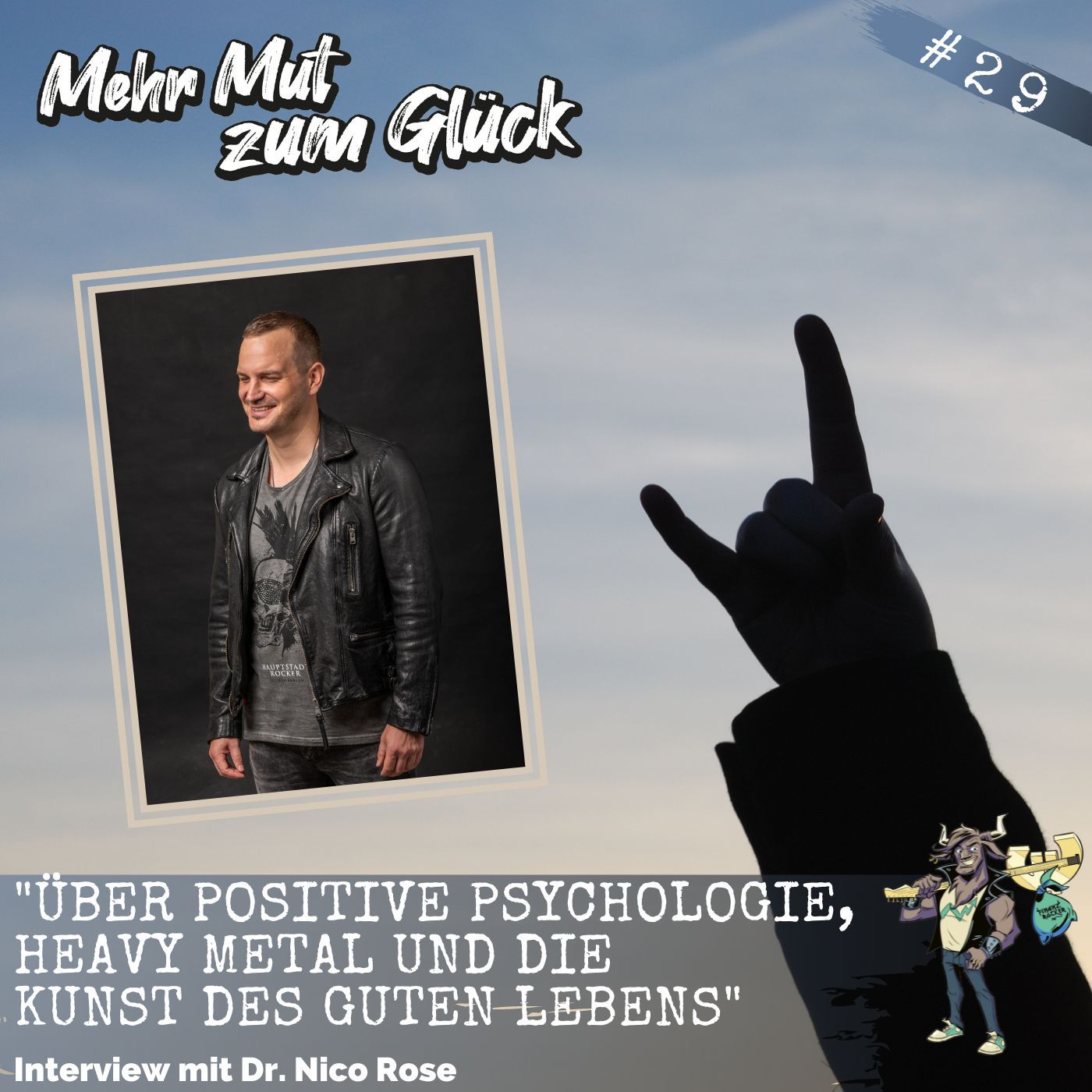 Folge 29: "Über Positive Psychologie, Heavy Metal und die Kunst des guten Lebens" - Interview mit Dr. Nico Rose