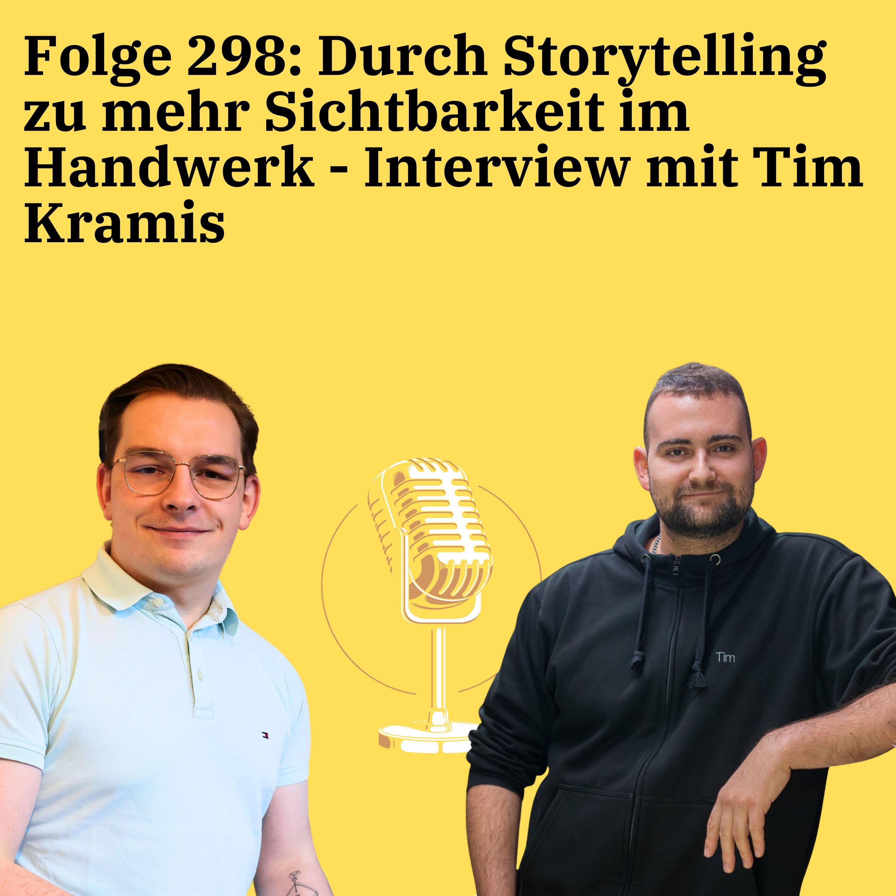 Folge 298: Durch Storytelling zu mehr Sichtbarkeit im Handwerk - Interview mit Tim Kramis