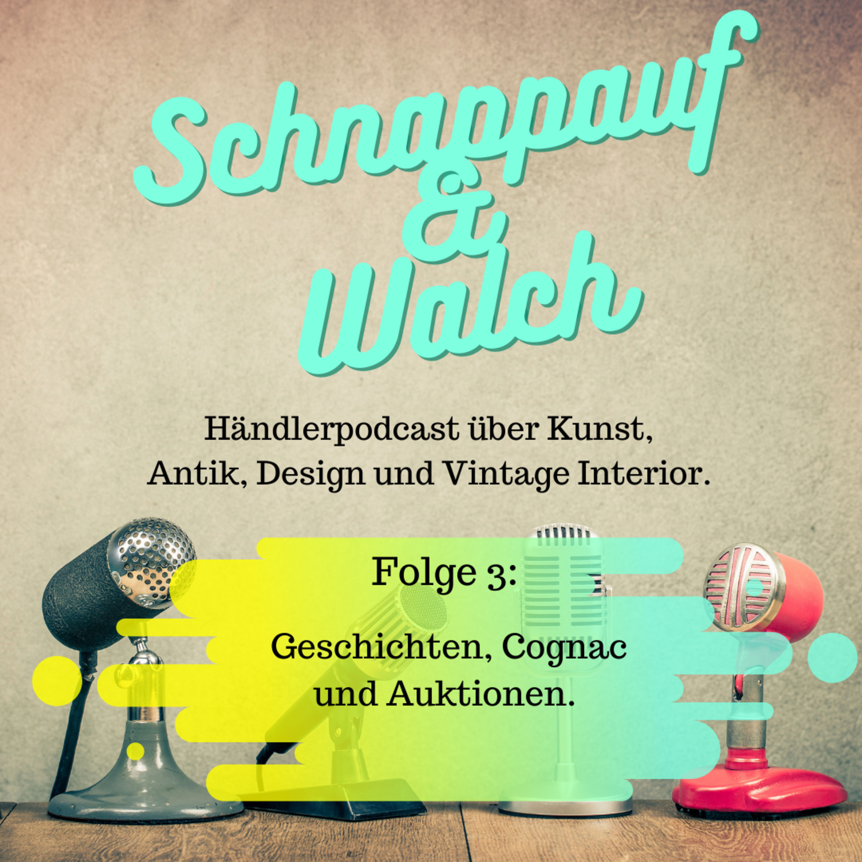 Folge 3: Aus unserem Leben, teuren Cognac und Auktionen