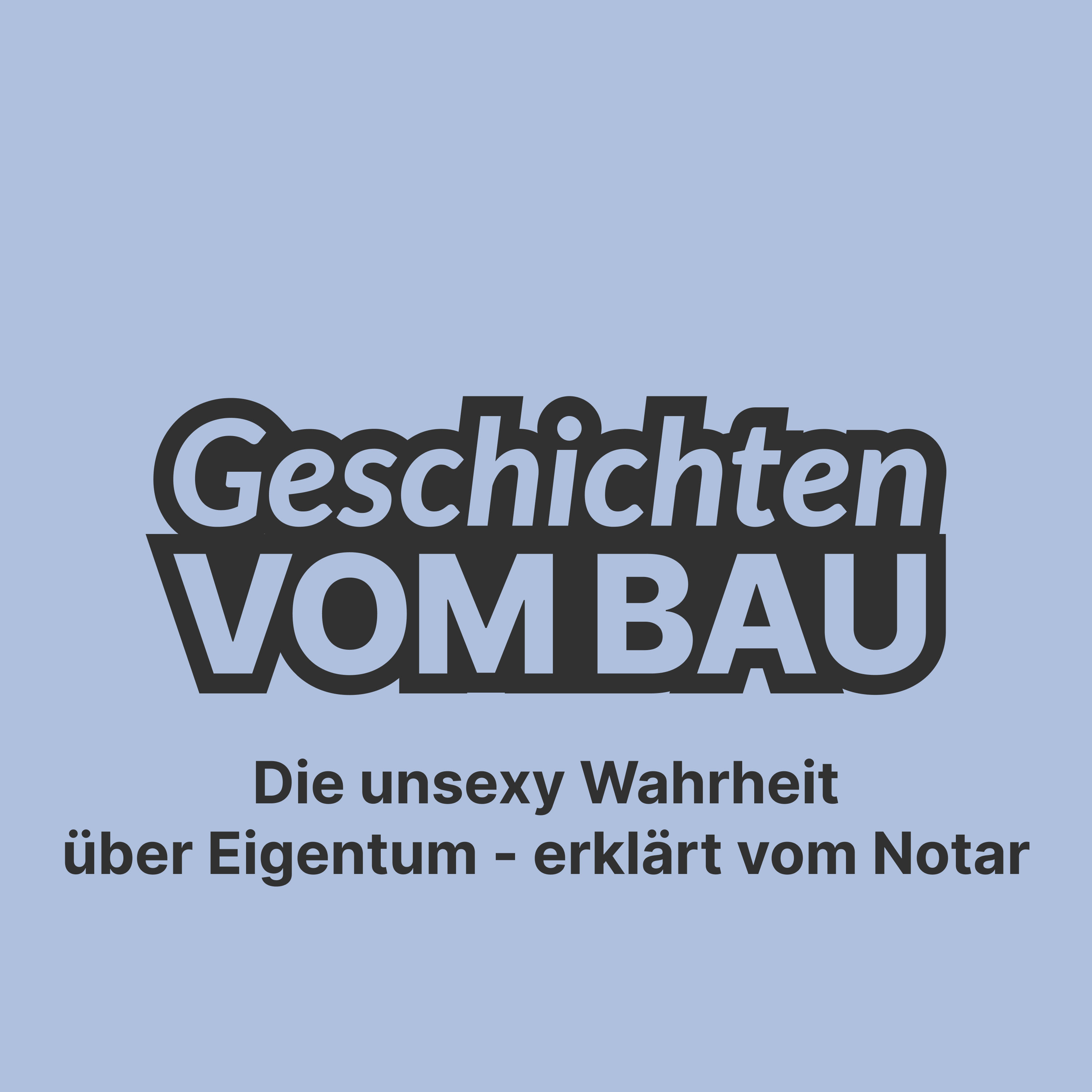 Folge 3 - Die unsexy Wahrheit über Eigentum - erklärt vom Notar