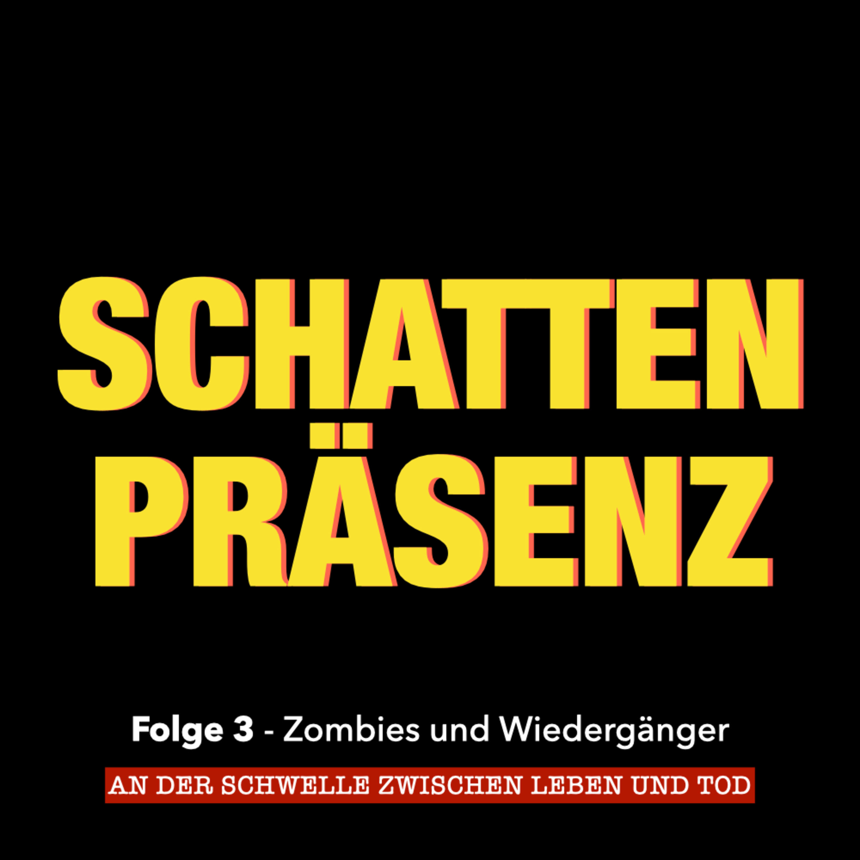Folge 3: Zombies und Wiedergänger