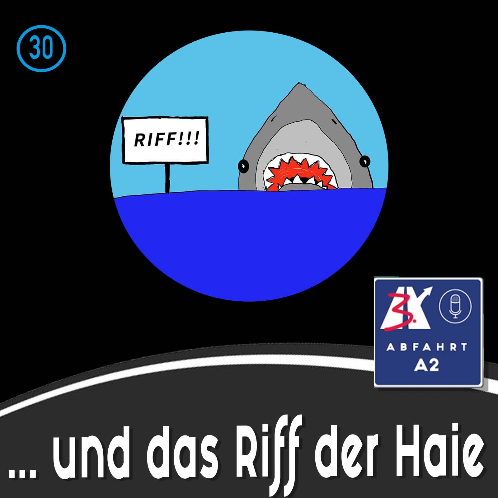 Folge 30 - Abfahrt A2 und das Riff der Haie