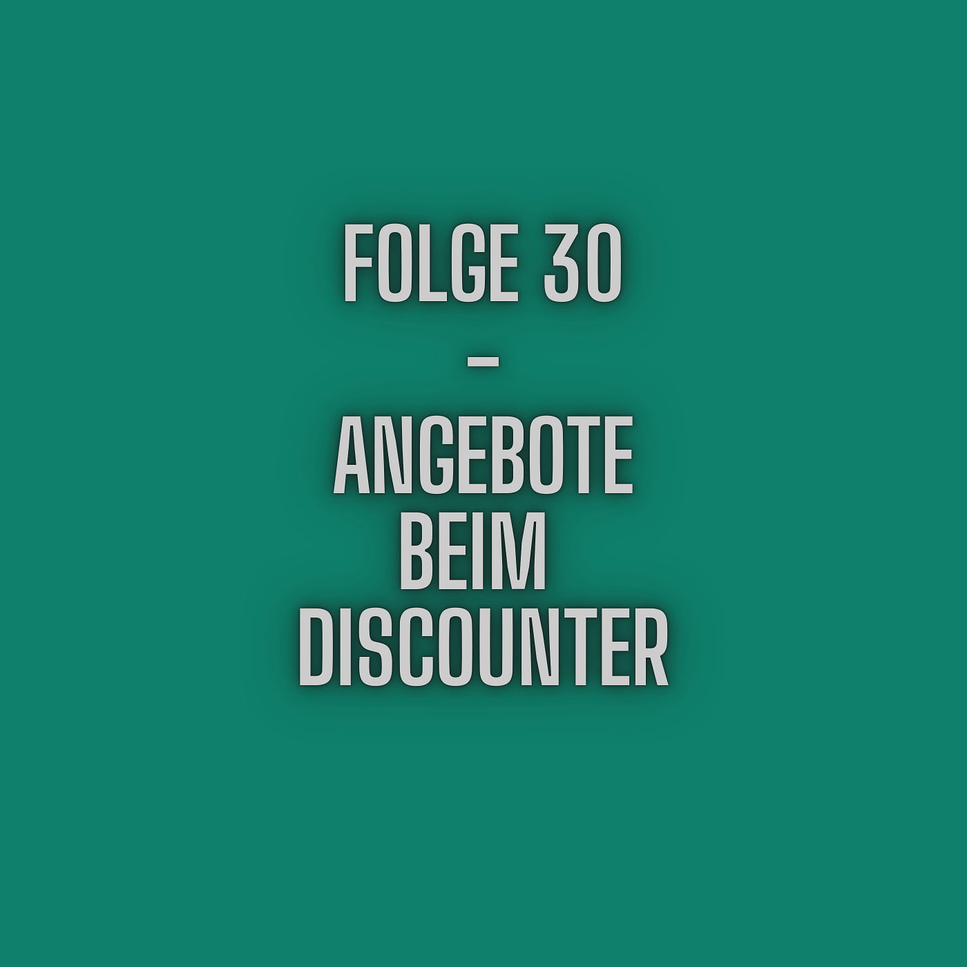 Folge 30 - Angebote beim Discounter