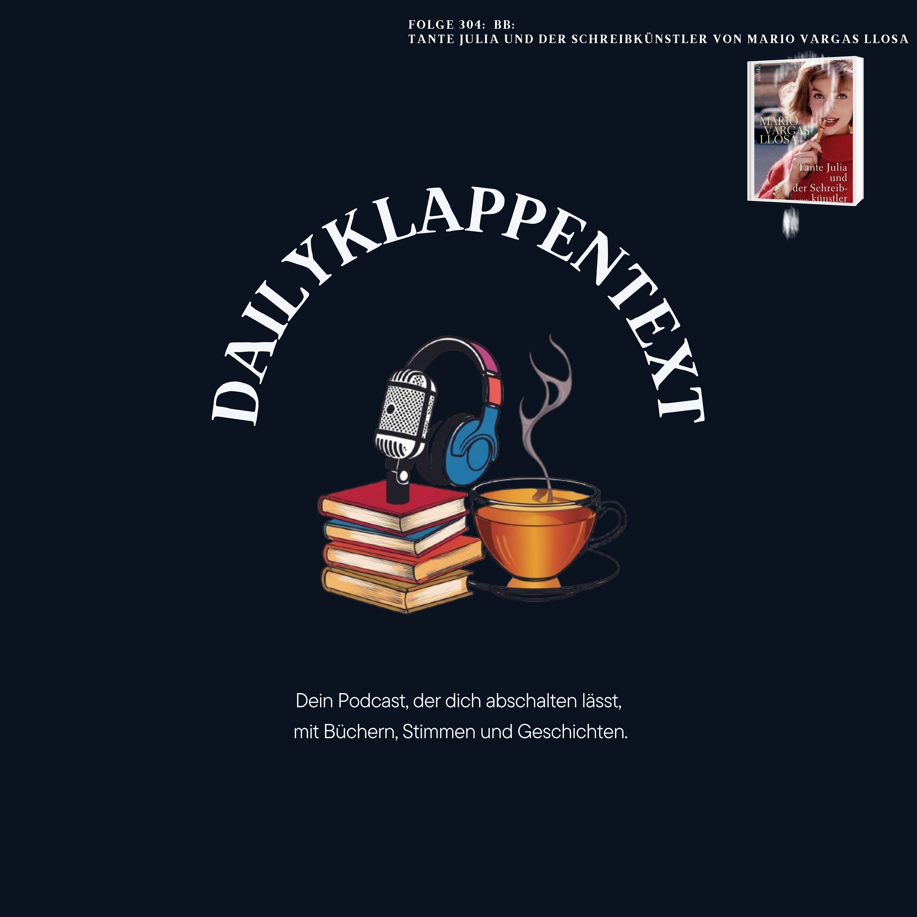 Folge 304: Tante Julia und der Schreibkünstler von Mario Vargas Llosa