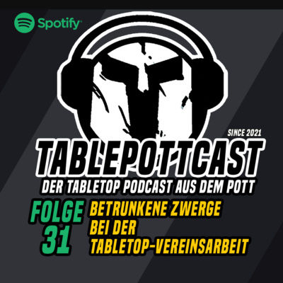 FOLGE 31 - BETRUNKENE ZWERGE BEI DER TABLETOP-VEREINSARBEIT