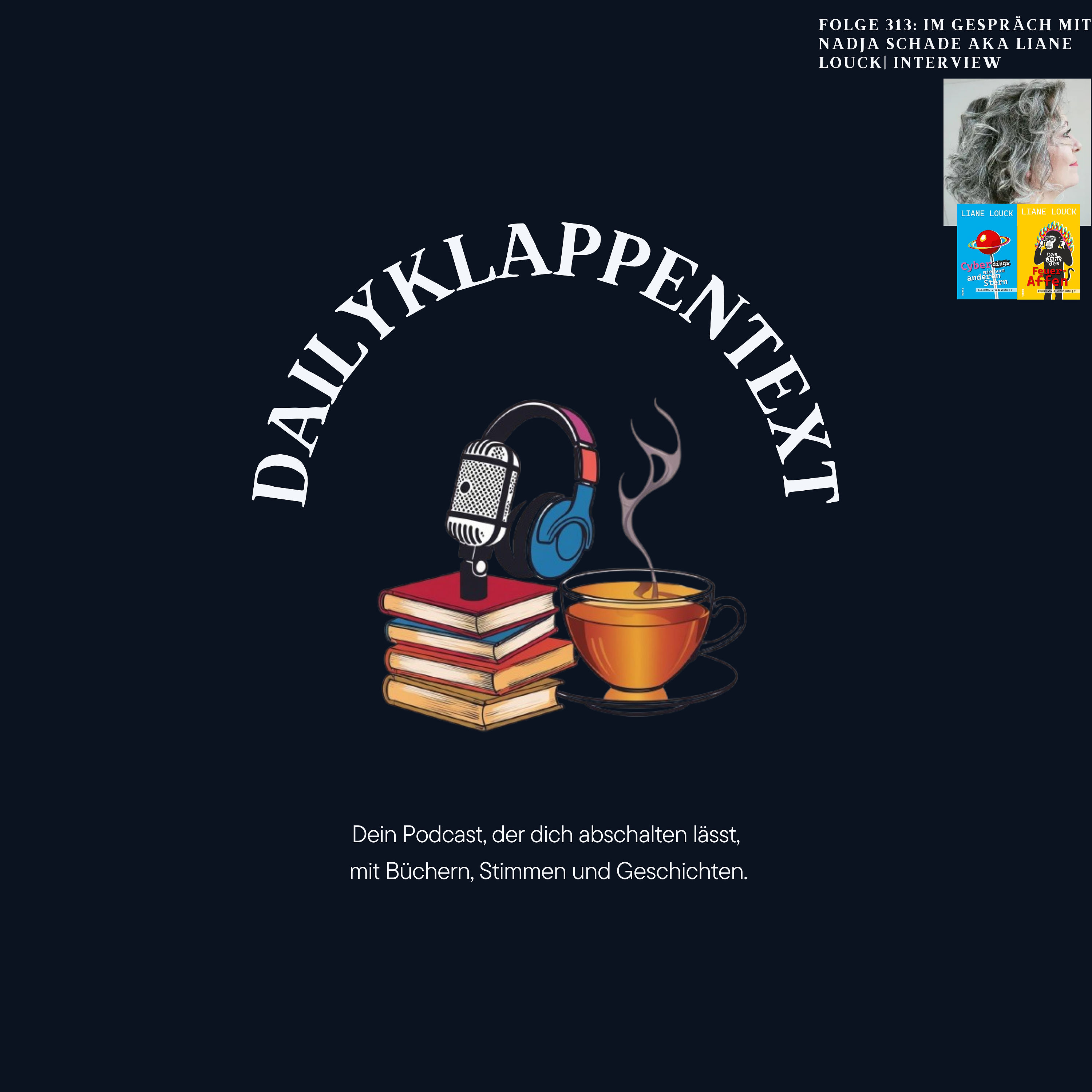 Folge 313: Im Gespräch mit Nadja Schade aka Liane Louck | Interview