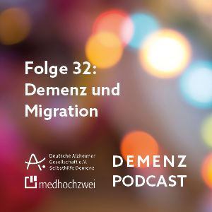 Folge 32: Demenz und Migration