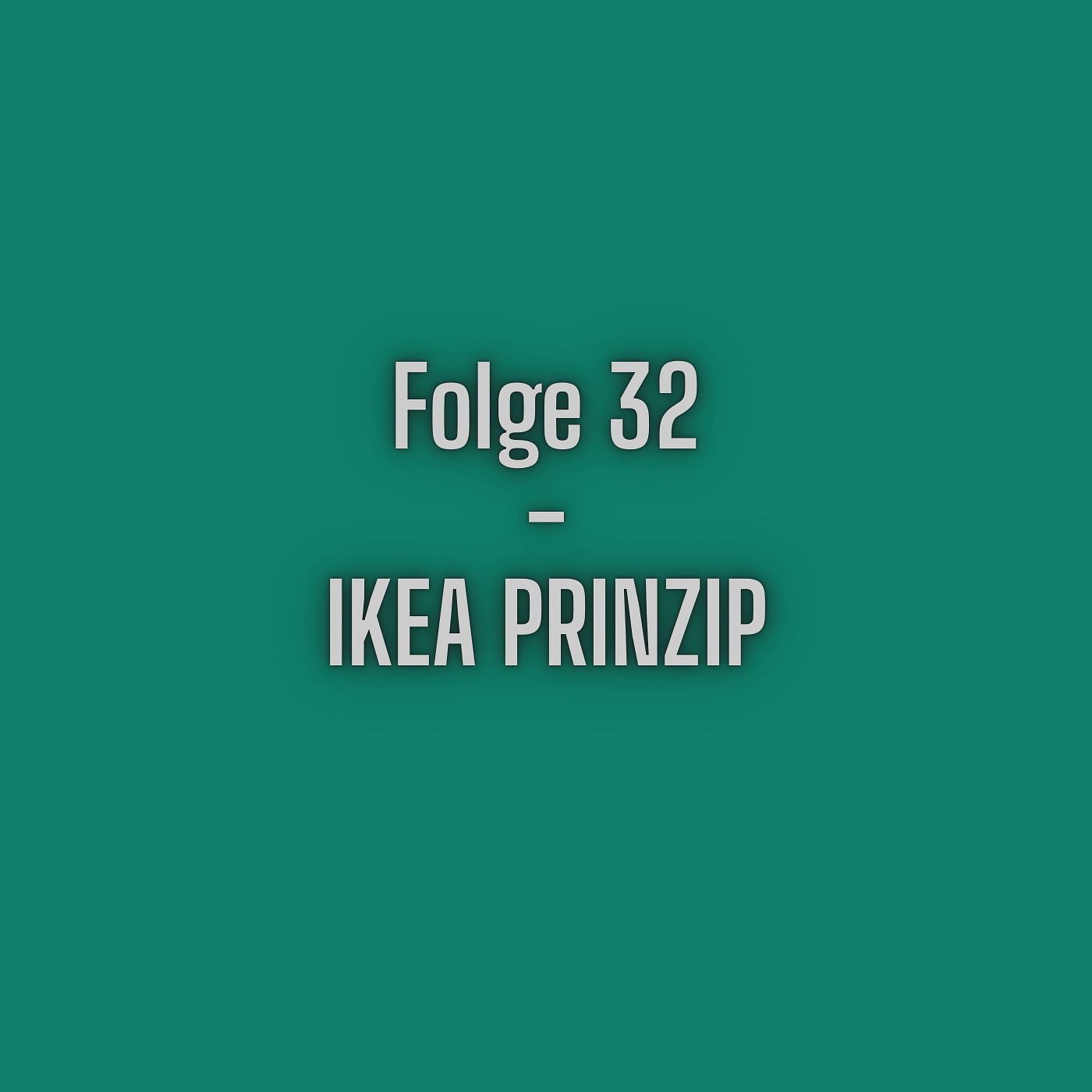 Folge 32 - IKEA Prinzip