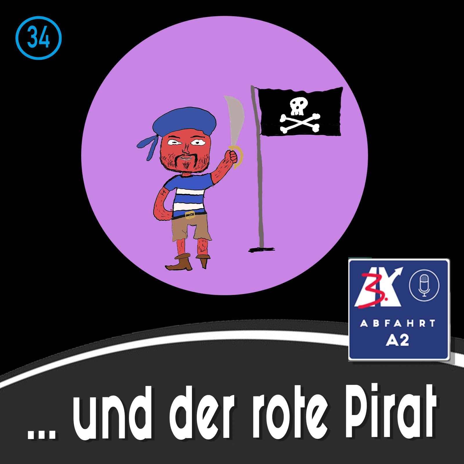 Folge 34 - Abfahrt A2 und der rote Pirat