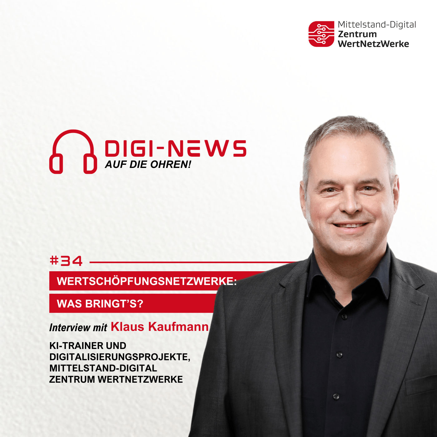 Folge 34 – Wertschöpfungsnetzwerke: was bringt's?