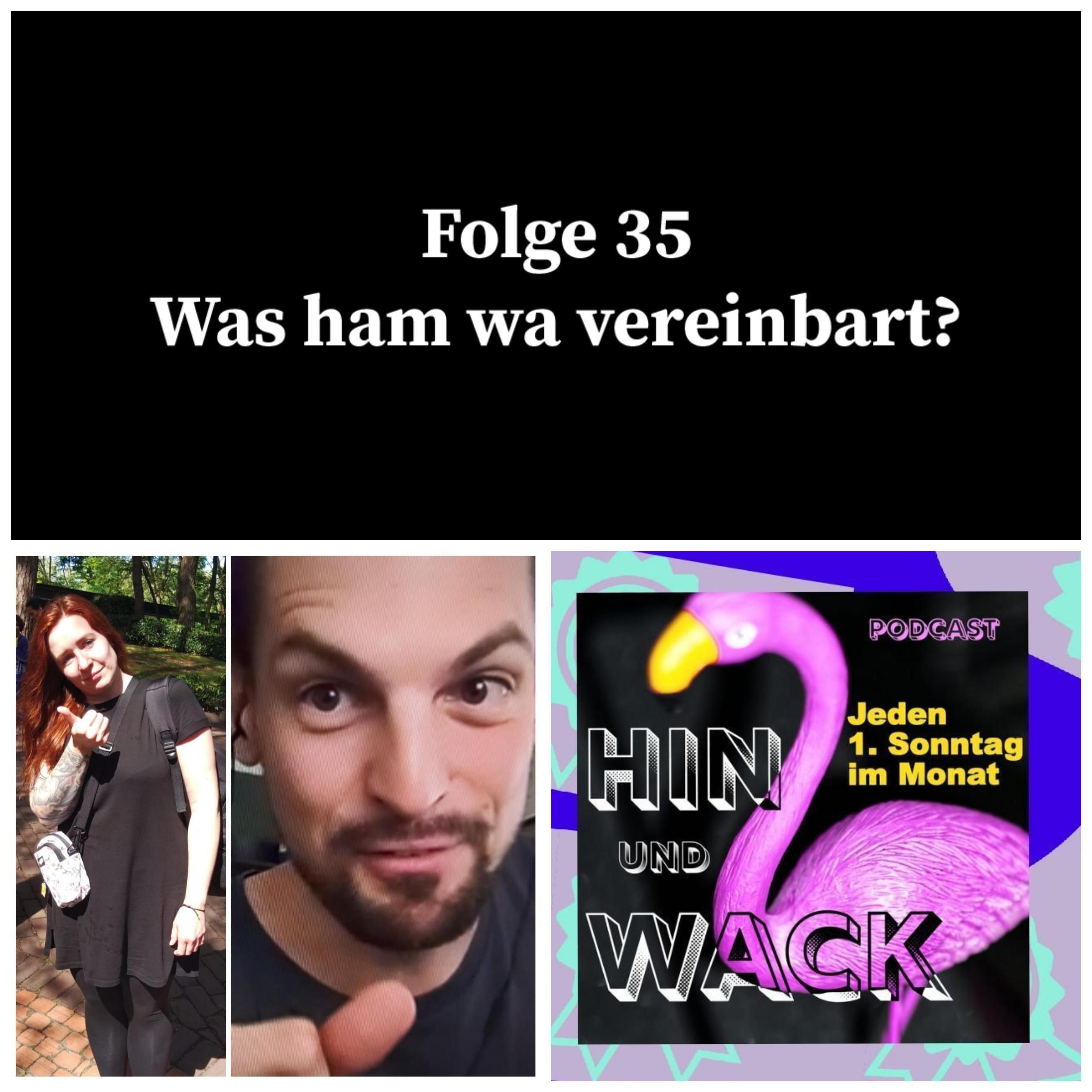 Folge 35 Was ham wa vereinbart?