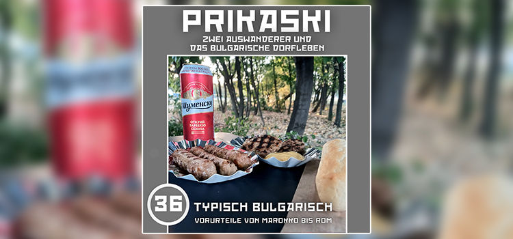 Folge 36: Typisch Bulgarisch – Vorurteile von Marokko bis Rom