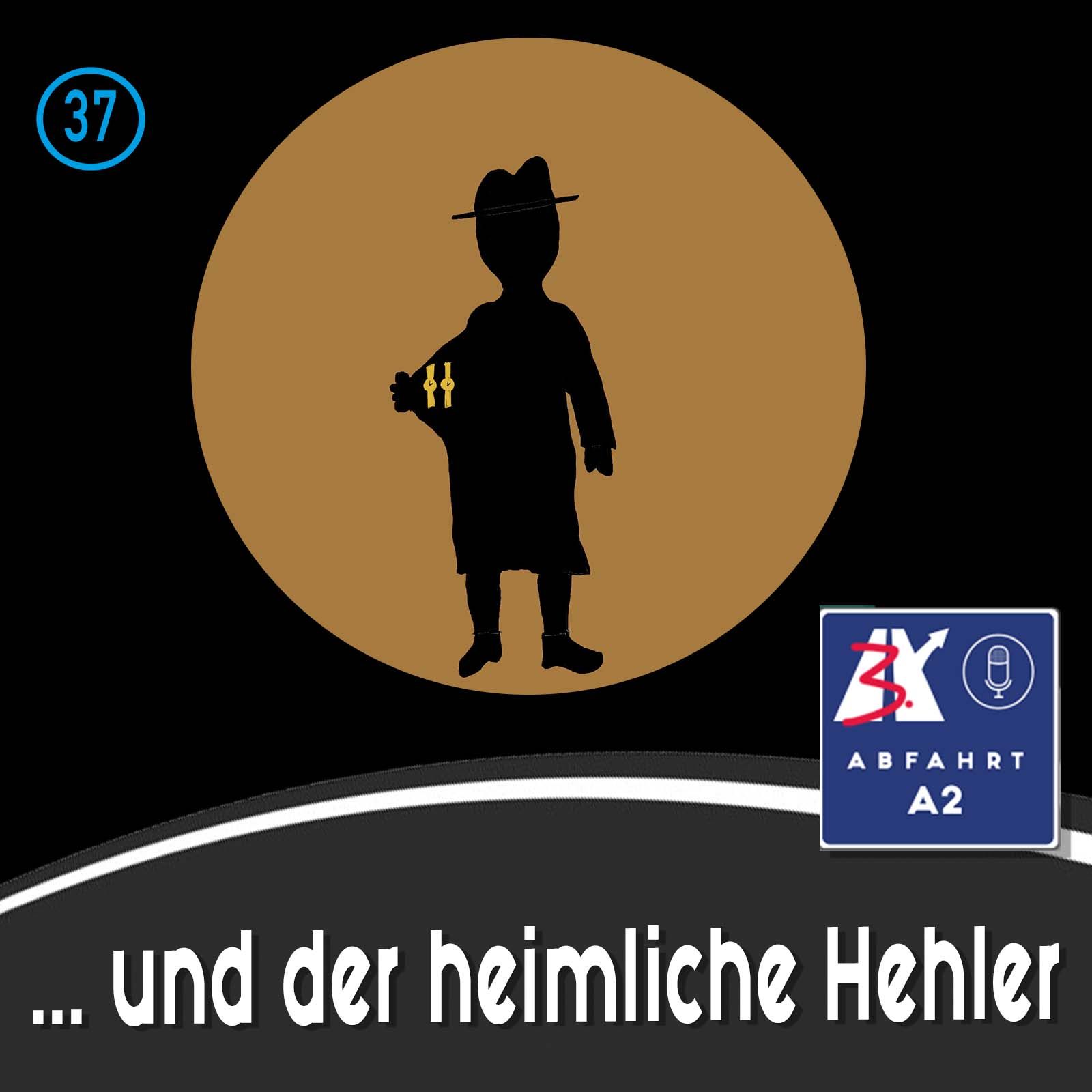 Folge 37 - Abfahrt A2 und der heimliche Hehler