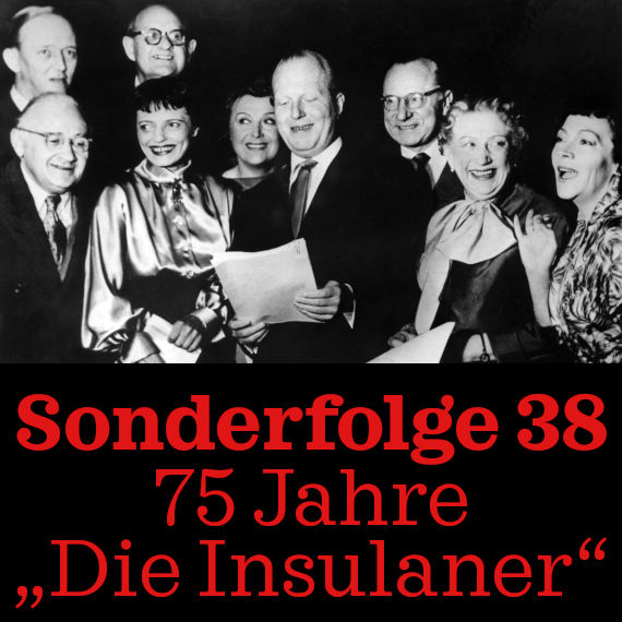 Folge 38: 75 Jahre „Die Insulaner“ (Spezial)