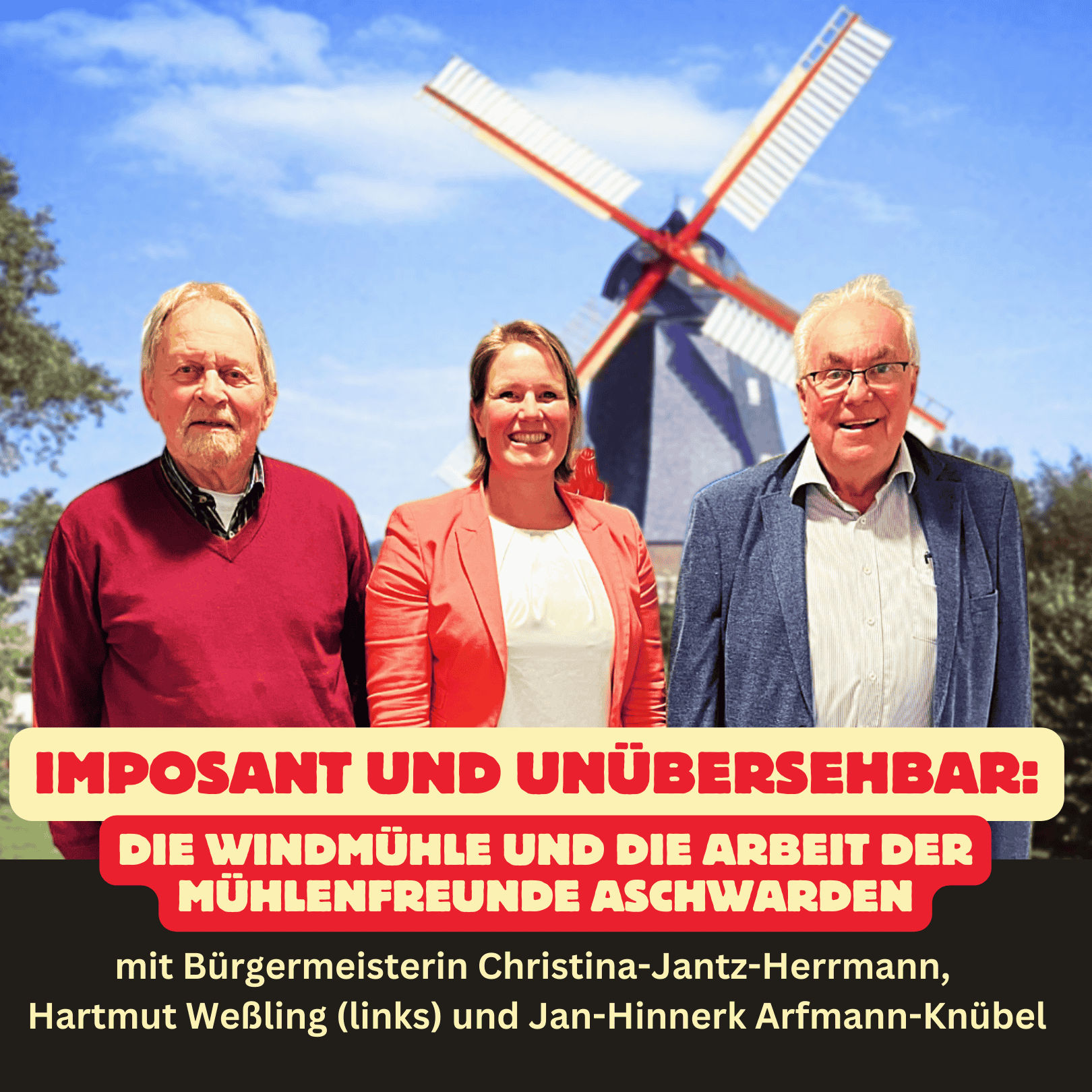 Folge 38: Imposant und unübersehbar - die Windmühle und die Arbeit der Mühlenfreunde in Aschwarden