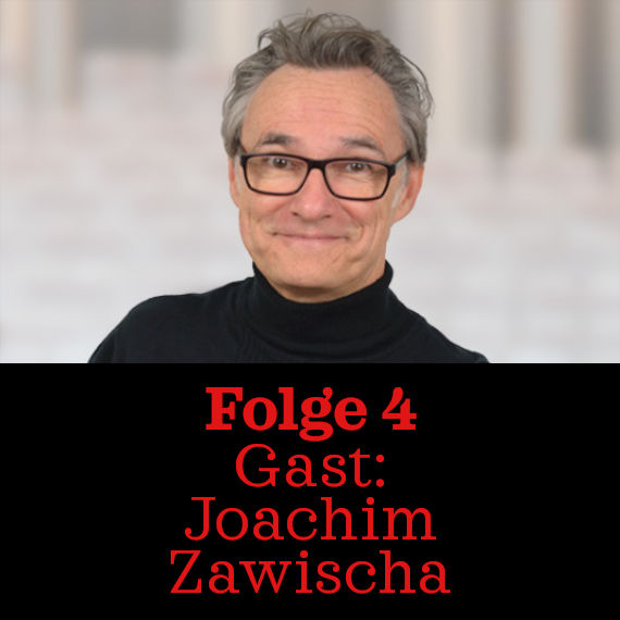 Folge 4: Joachim Zawischa