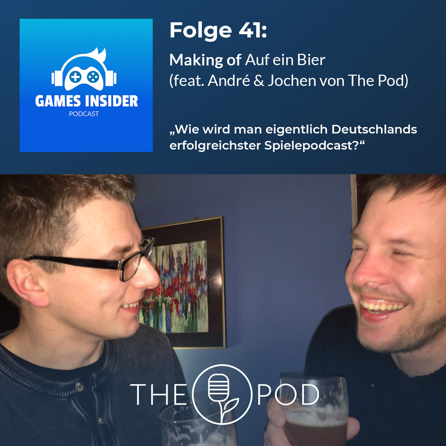 Folge 41: Making of Auf ein Bier (feat. André & Jochen von The Pod)