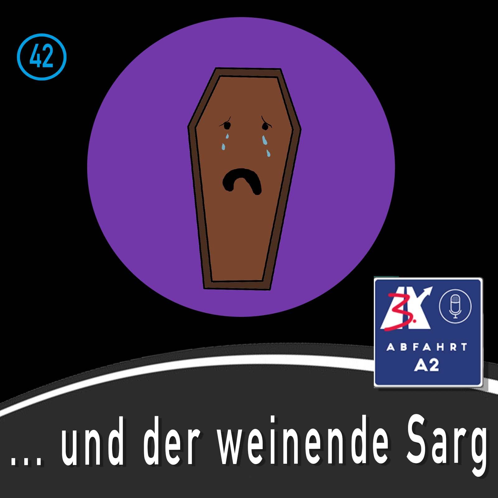 Folge 42 - Abfahrt A2 und der weinende Sarg