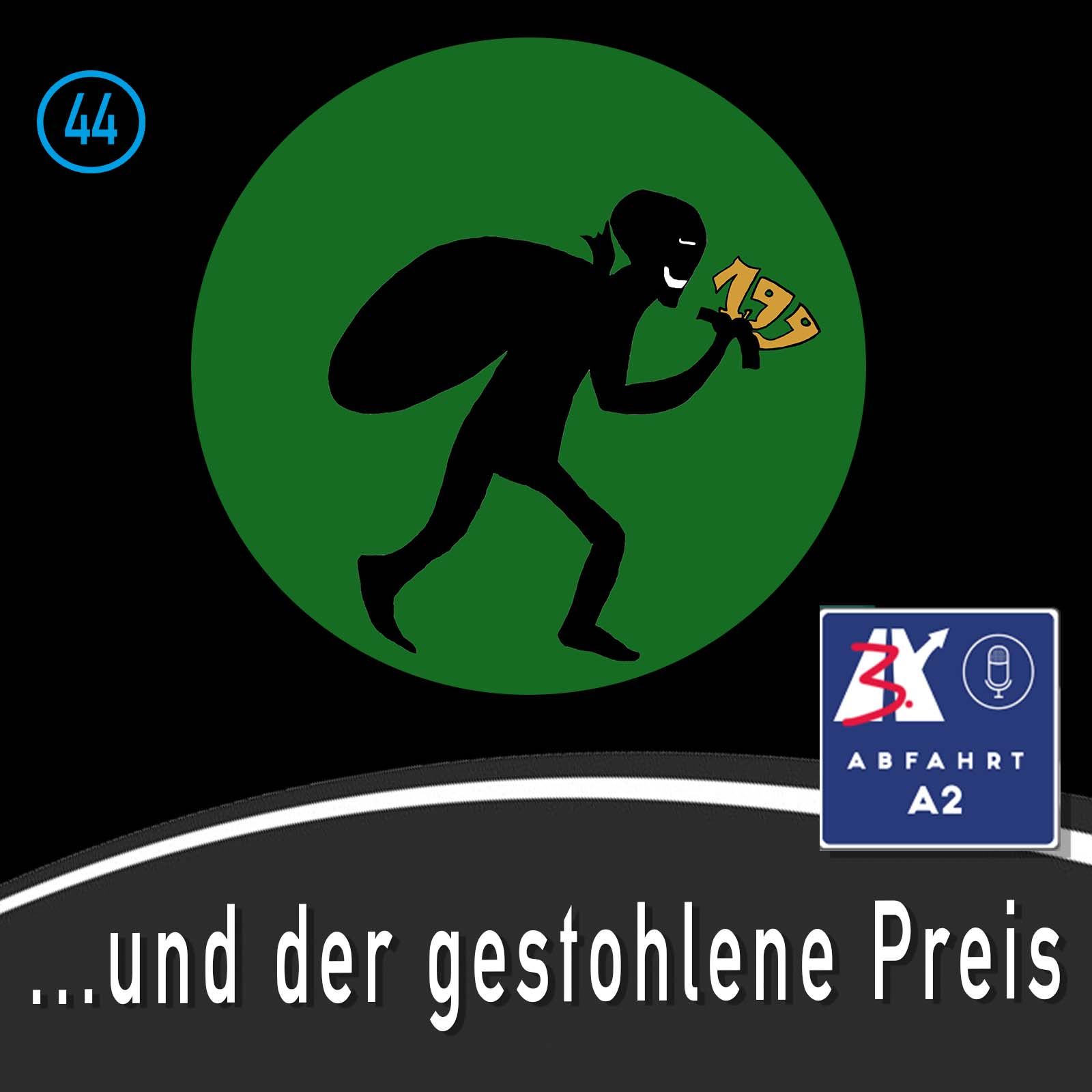 Folge 44 - Abfahrt A2 und der gestohlene Preis
