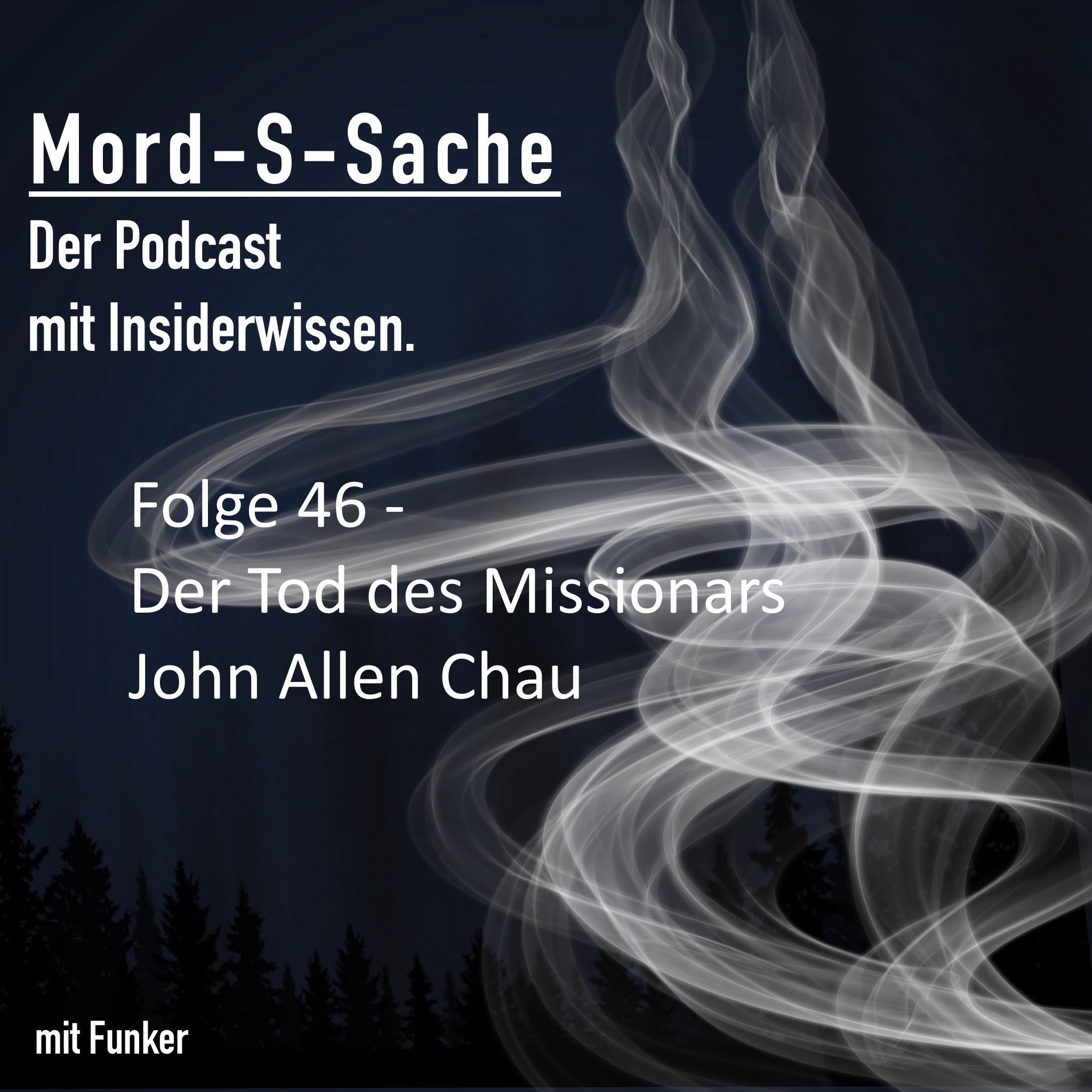 Folge 46 - Der Tod des Missionars John Allen Chau