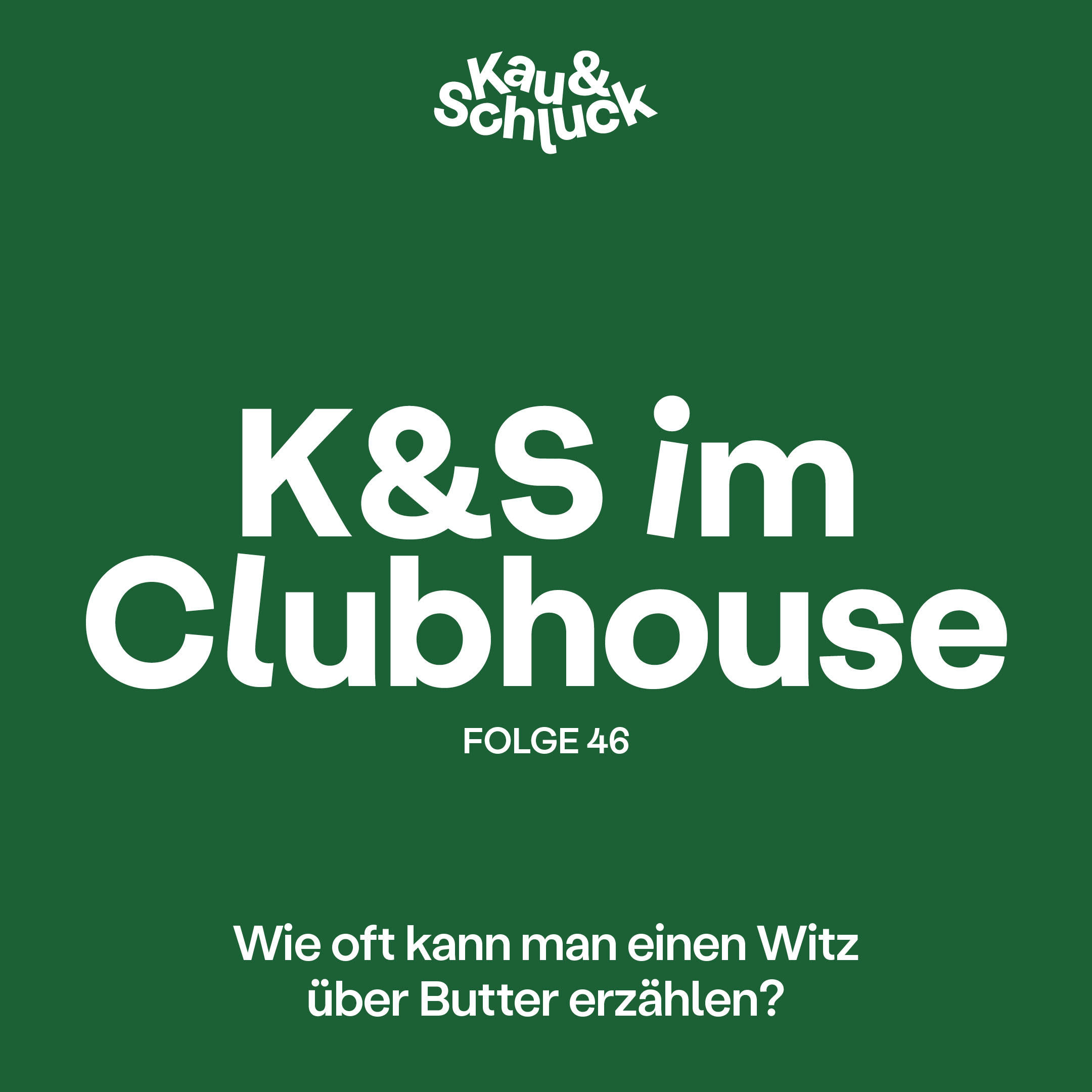 Folge #46 - K & S im Clubhouse