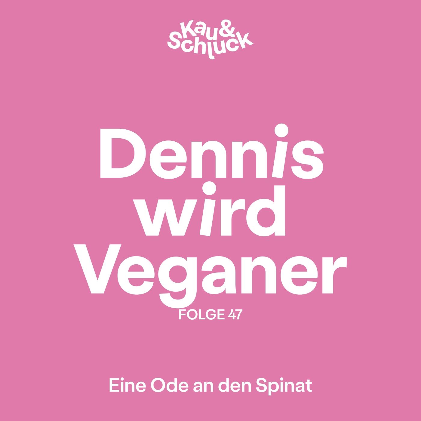 Folge #47 - Dennis wird Veganer