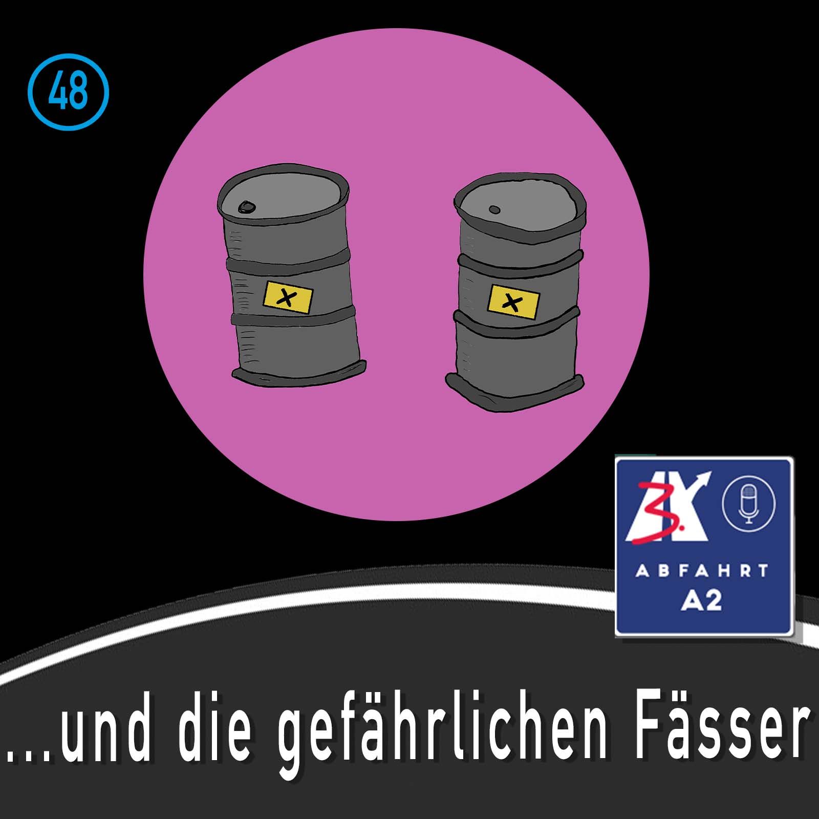 Folge 48 - Abfahrt A2 und die gefährlichen Fässer