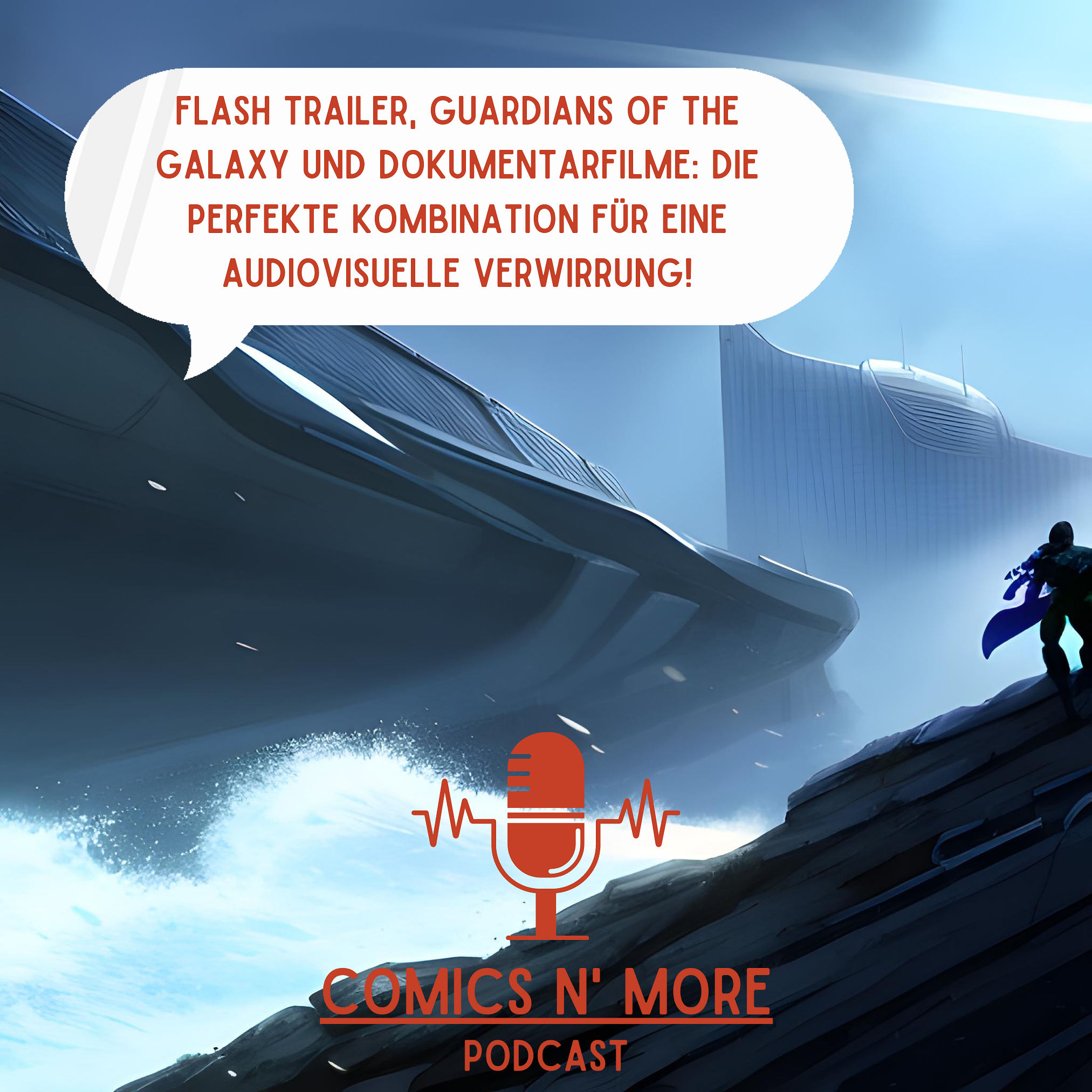 Folge 48: "Flash Trailer, Guardians of the Galaxy und Dokumentarfilme: Die perfekte Kombination für eine audiovisuelle Verwirrung!"