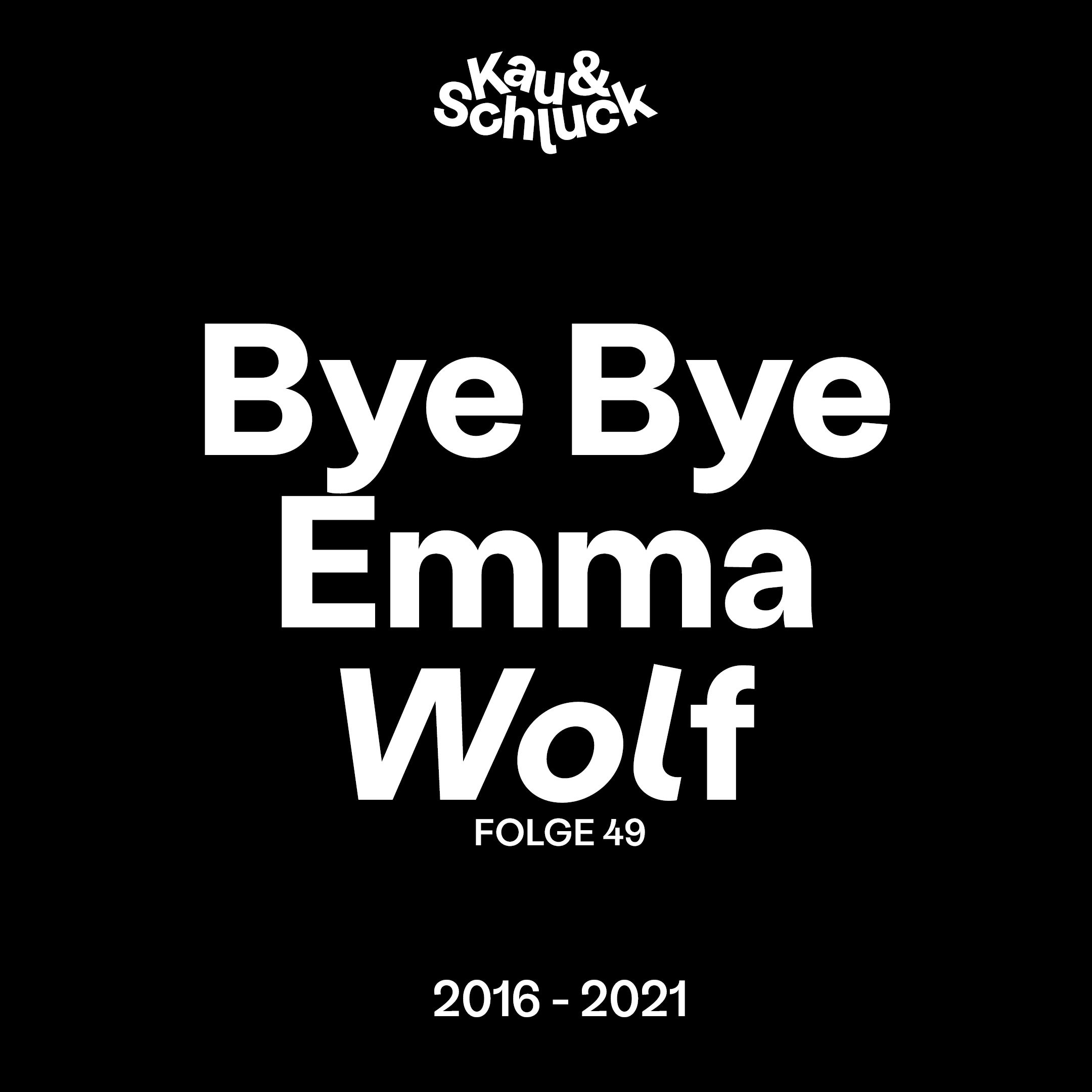 Folge #49 - Bye Bye Emma Wolf