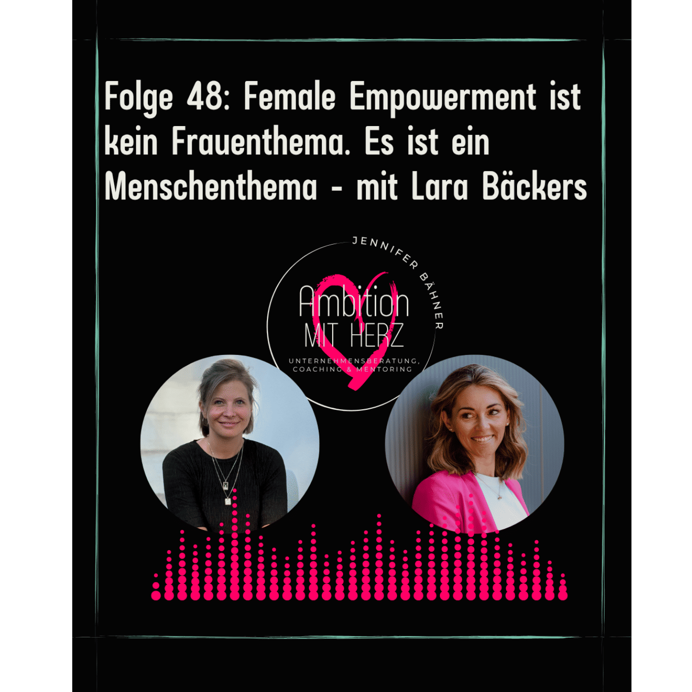 Folge 49: Female Empowerment ist kein Frauenthema. Es ist ein Menschenthema