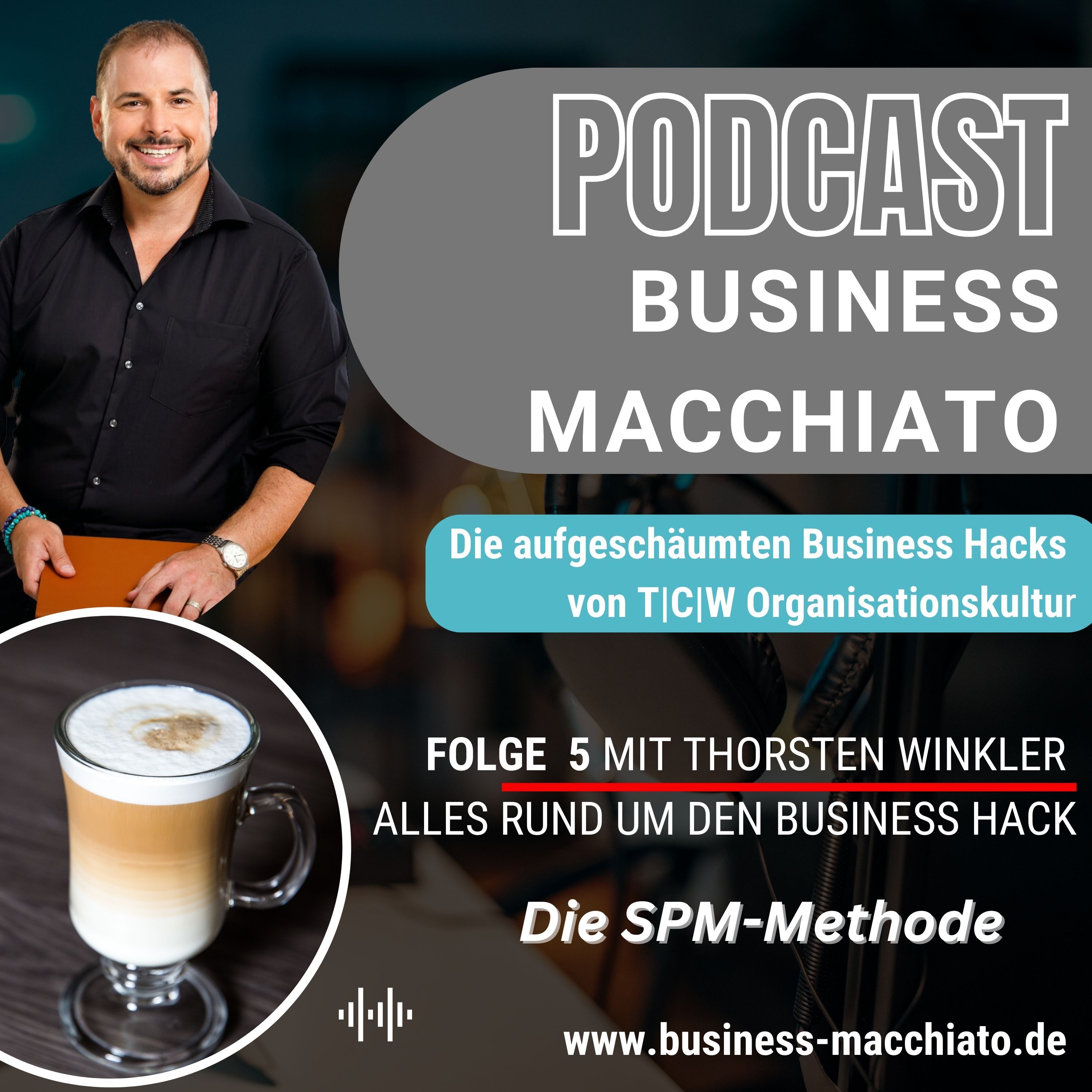 Folge 5 - Business Macchiato - Die SPM-Methode