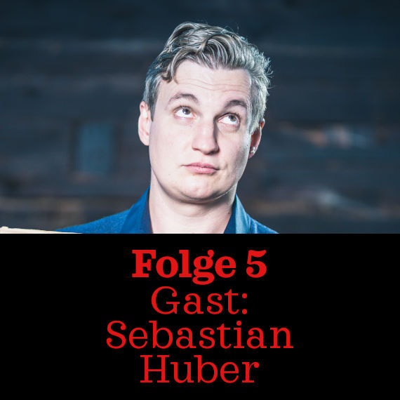 Folge 5: Sebastian Huber