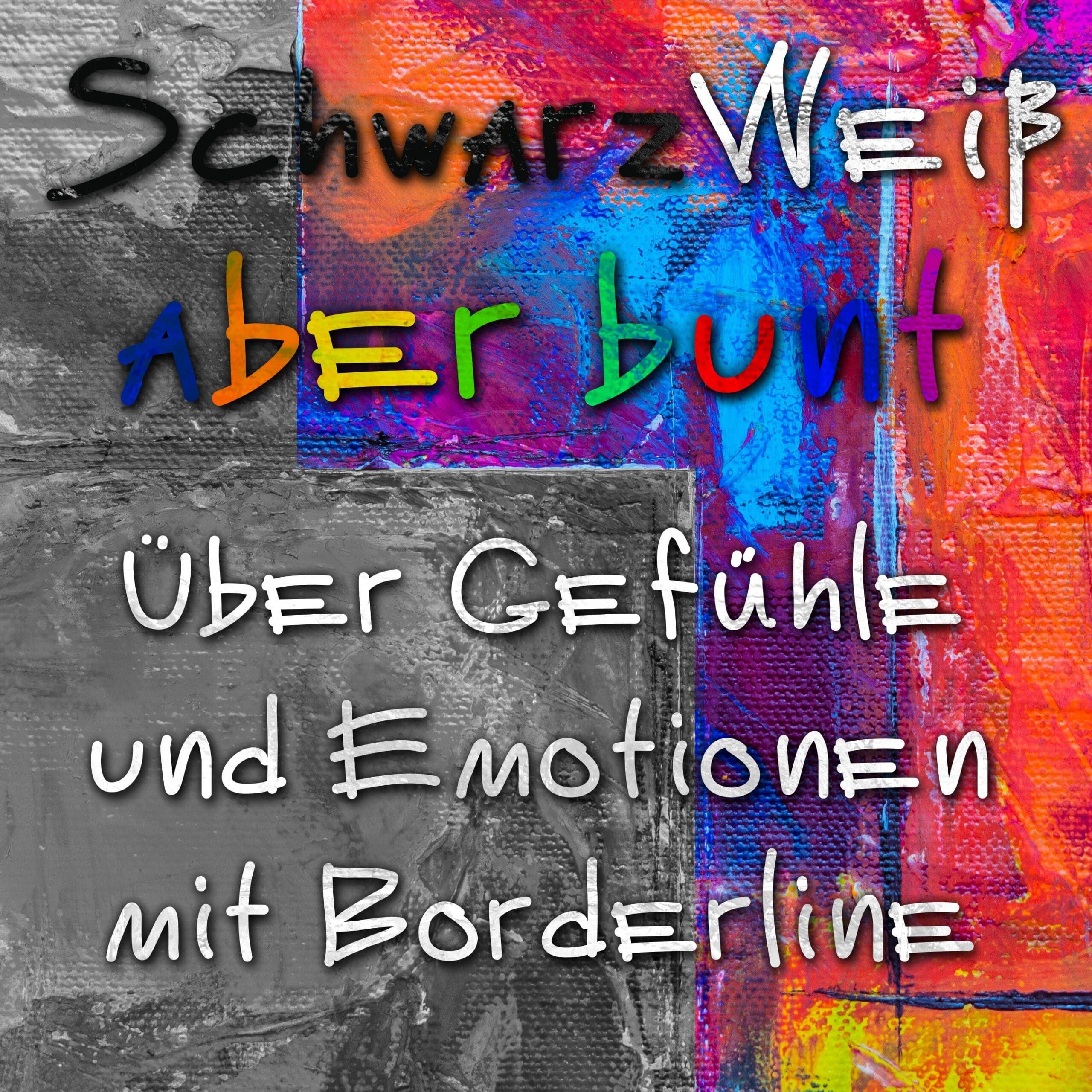 Folge 5 – Über Gefühle und Emotionen mit Borderline