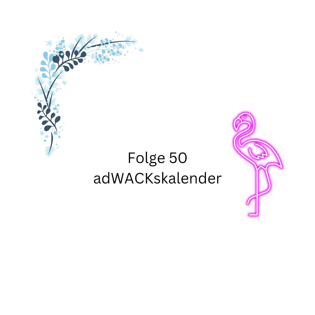 Folge 50 adWACKskalender