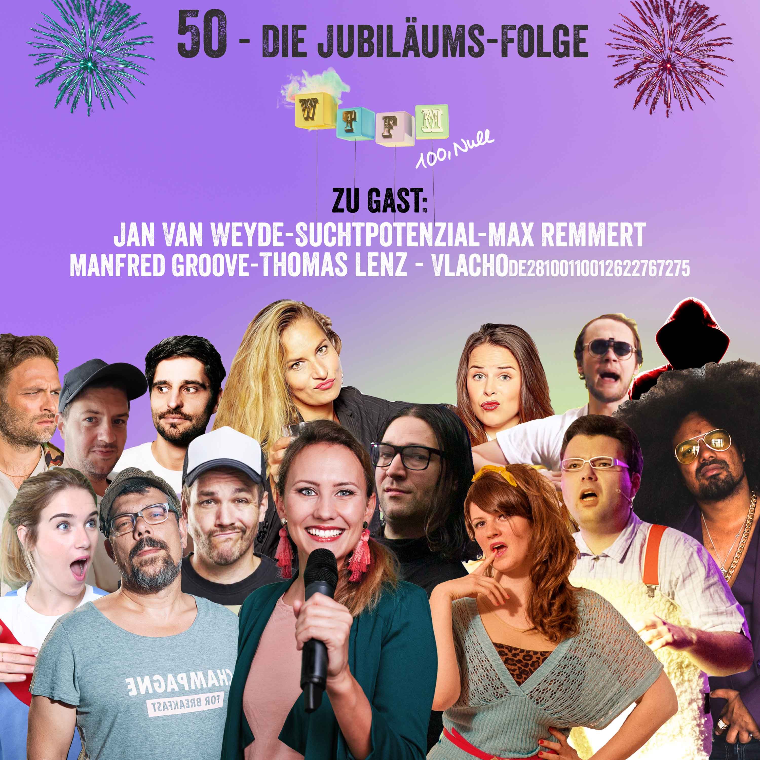 Folge 50 - Die Jubiläums-Folge - Gäste: Jan van Weyde, Suchtpotenzial, Max Remmert, Thomas Lenz, Manfred Groove, Vlacho)