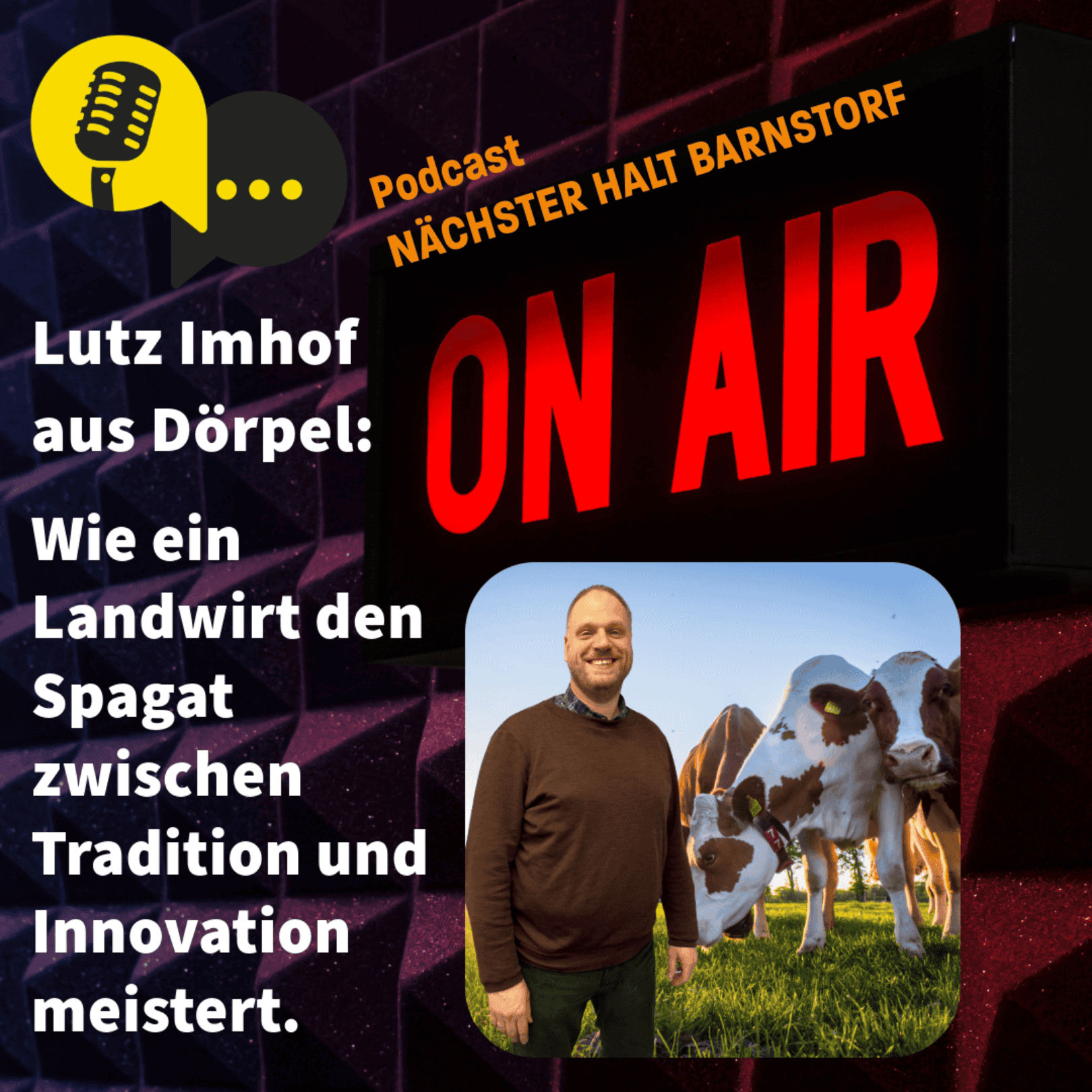 Folge 50: Lutz Imhof aus Dörpel - Wie ein Landwirt den Spagat zwischen Tradition und Innovation meistert