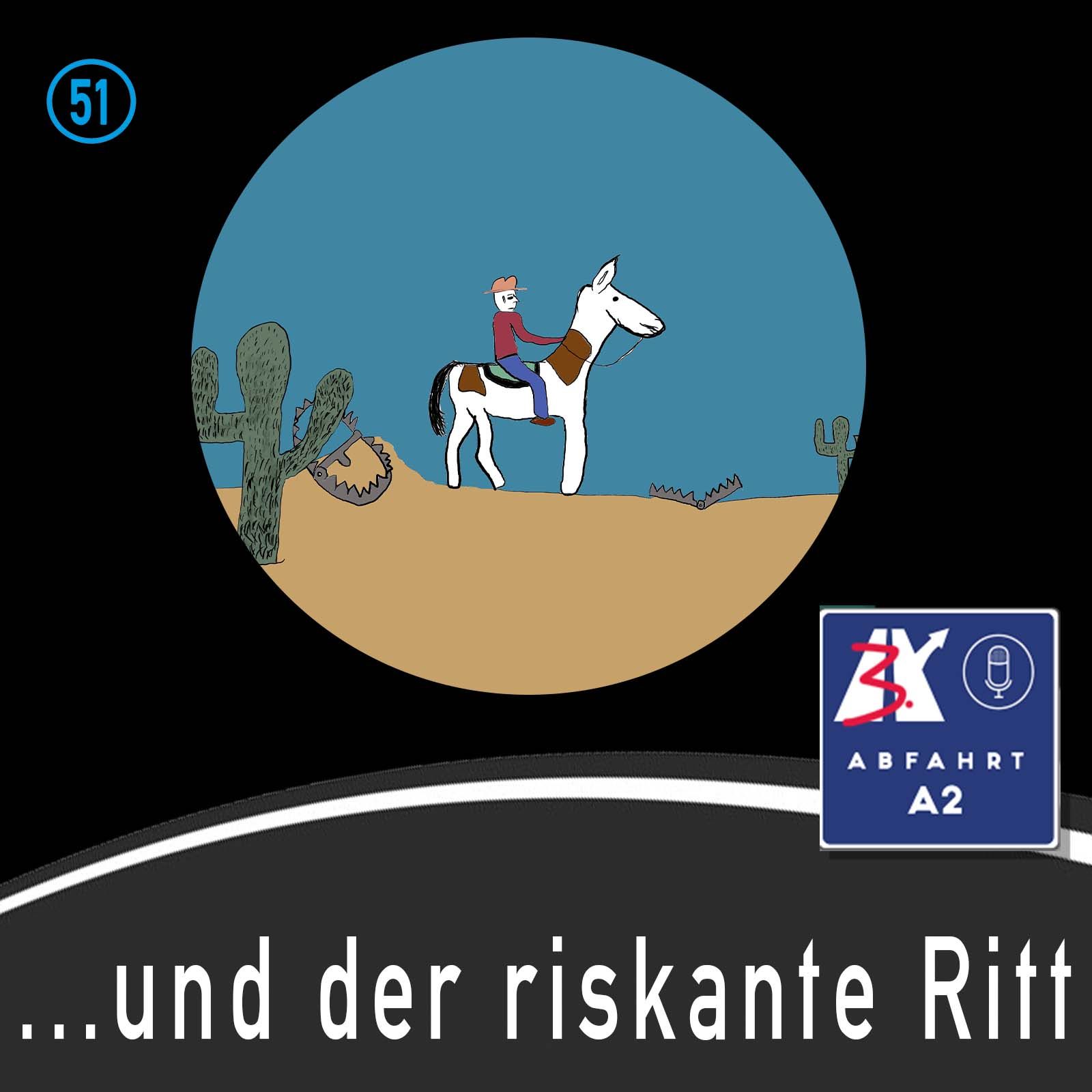 Folge 51 - Abfahrt A2 und der riskante Ritt