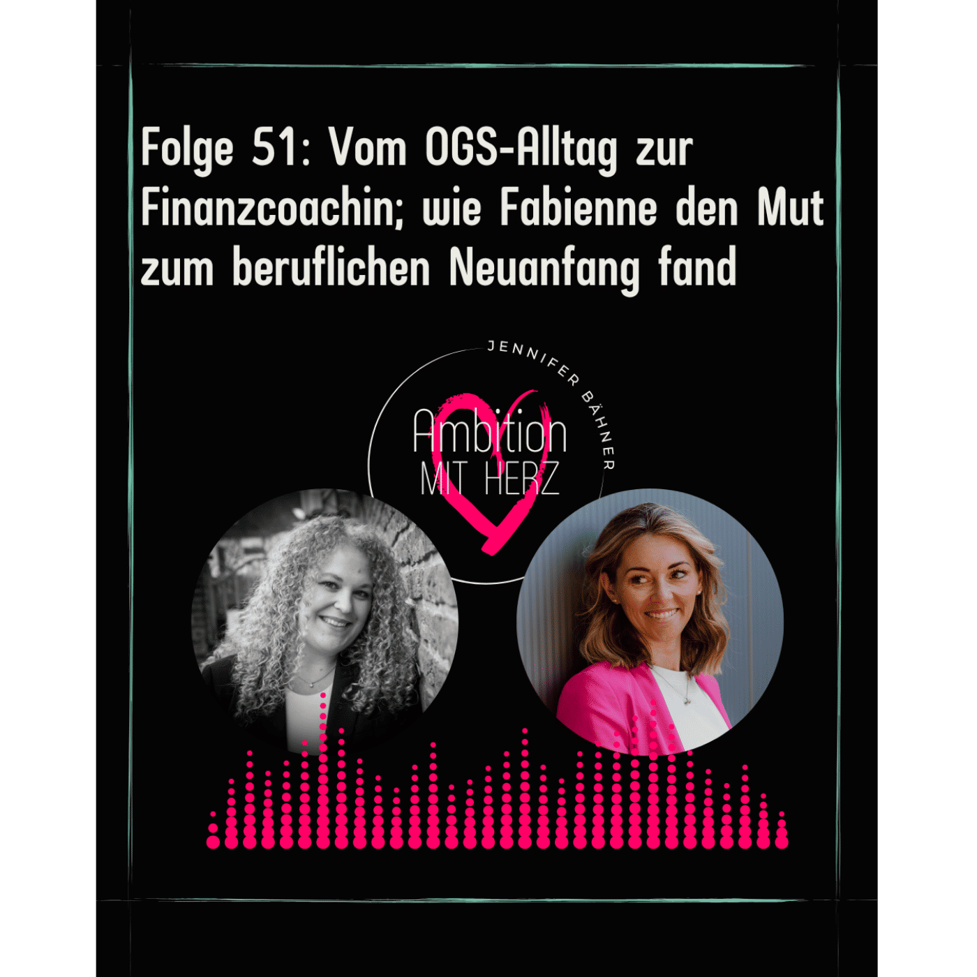 Folge 51: Vom OGS-Alltag zur Finanzcoachin – wie Fabienne den Mut zum beruflichen Neuanfang fand