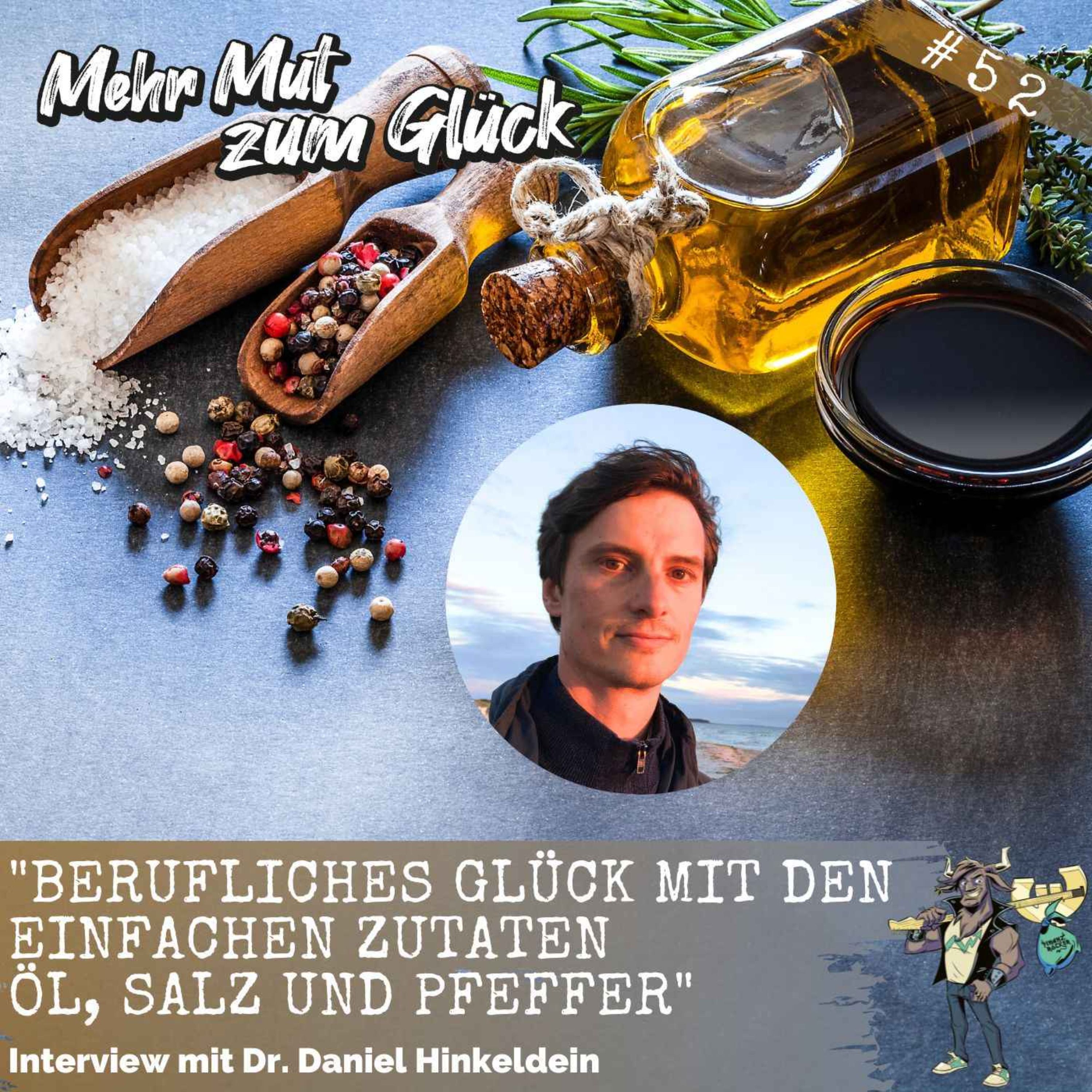 "Berufliches Glück mit den einfachen Zutaten Öl, Salz und Pfeffer" - Interview mit Dr. Daniel Hinkeldein