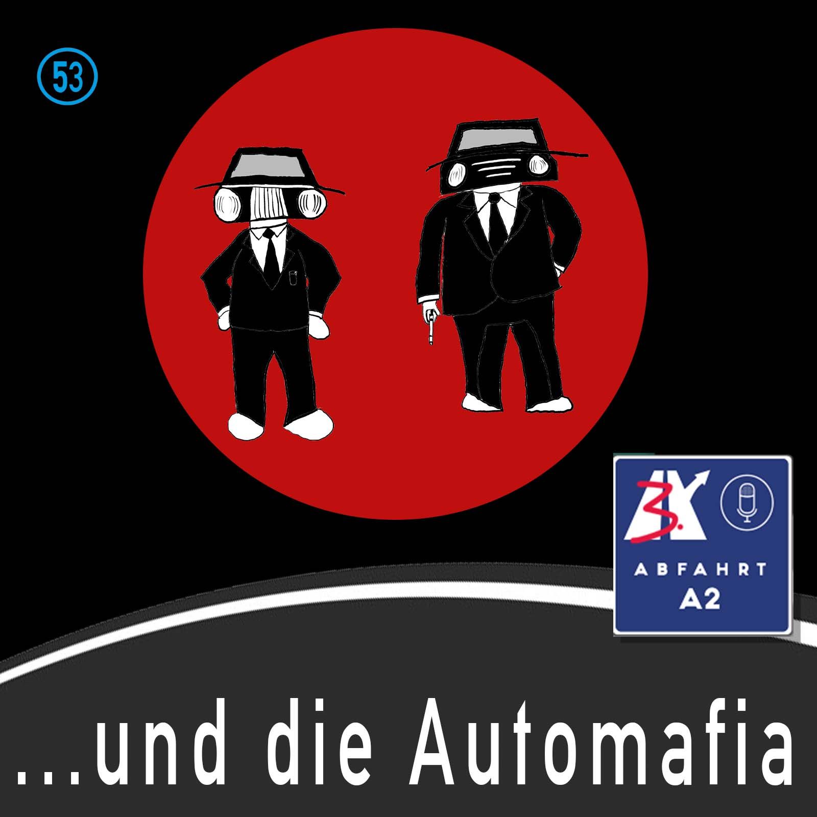 Folge 53 - Abfahrt A2 und die Automafia