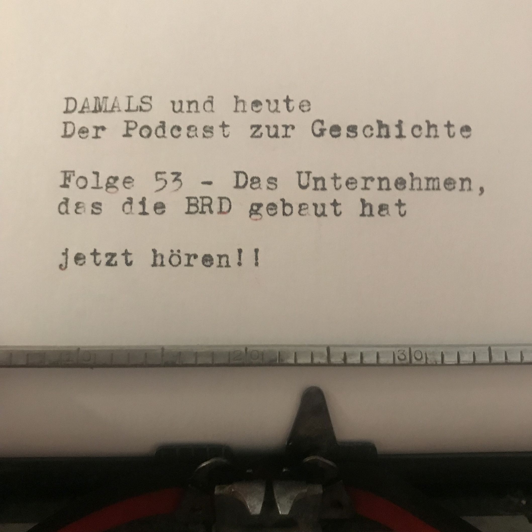 Folge 53 - Das Unternehmen, das die BRD gebaut hat