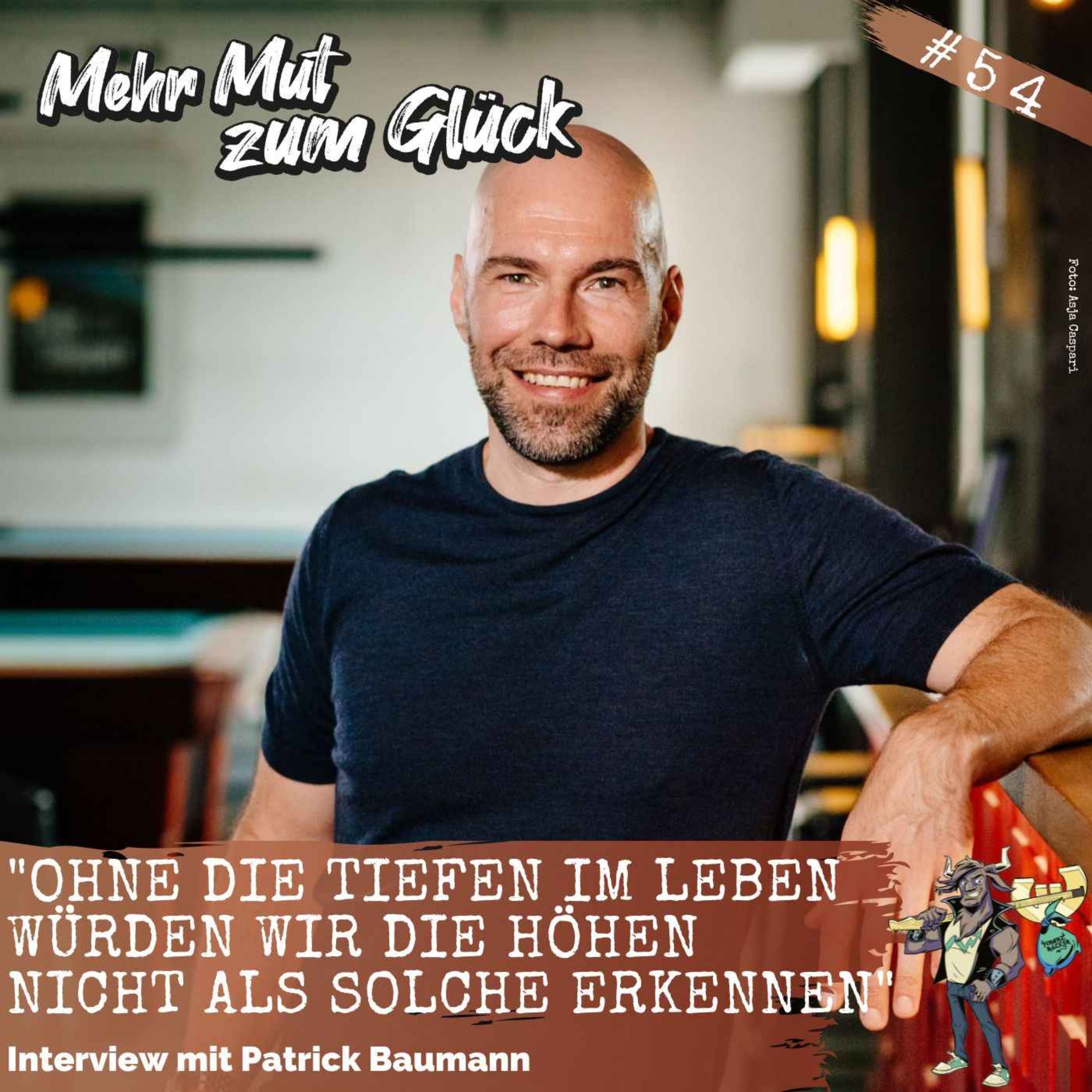 "Ohne die Tiefen im Leben würden wir die Höhen nicht als solche erkennen" - Interview mit Patrick Baumann