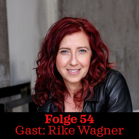 Folge 54: Rike Wagner