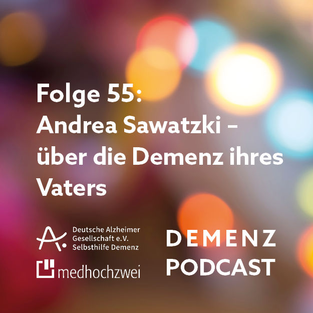 Folge 55: Andrea Sawatzki – über die Demenz ihres Vaters