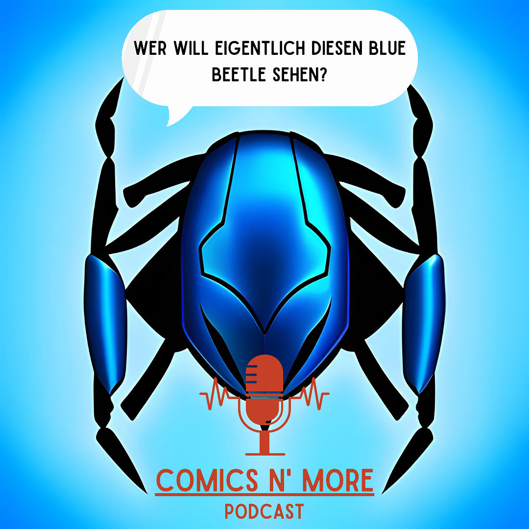 Folge 57: Wer will eigentlich diesen Blue Beetle sehen?