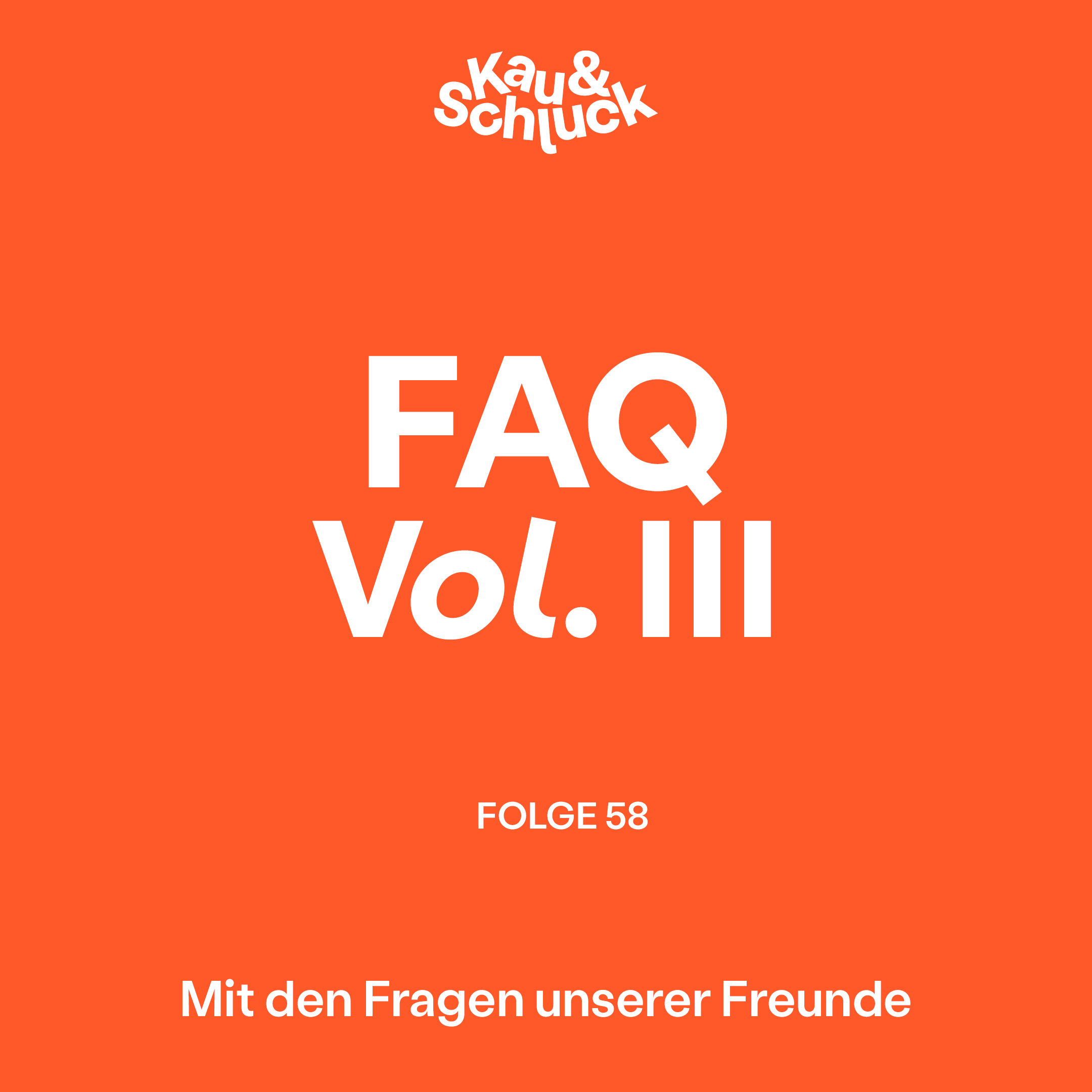 Folge #58 - FAQ Vol. III