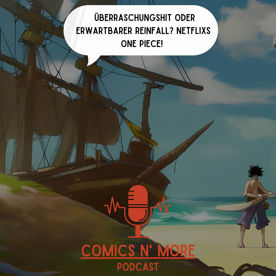 Folge 59: Überraschungshit oder erwartbarer Reinfall? Netflixs One Piece!