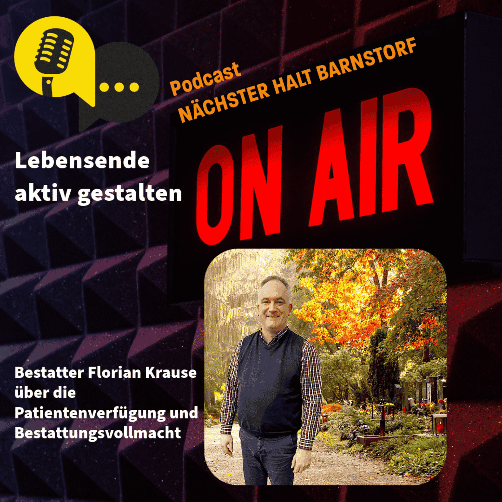 Folge 60: Lebensende aktiv gestalten - Florian Krause über die Patientenverfügung und Bestattungsvollmacht