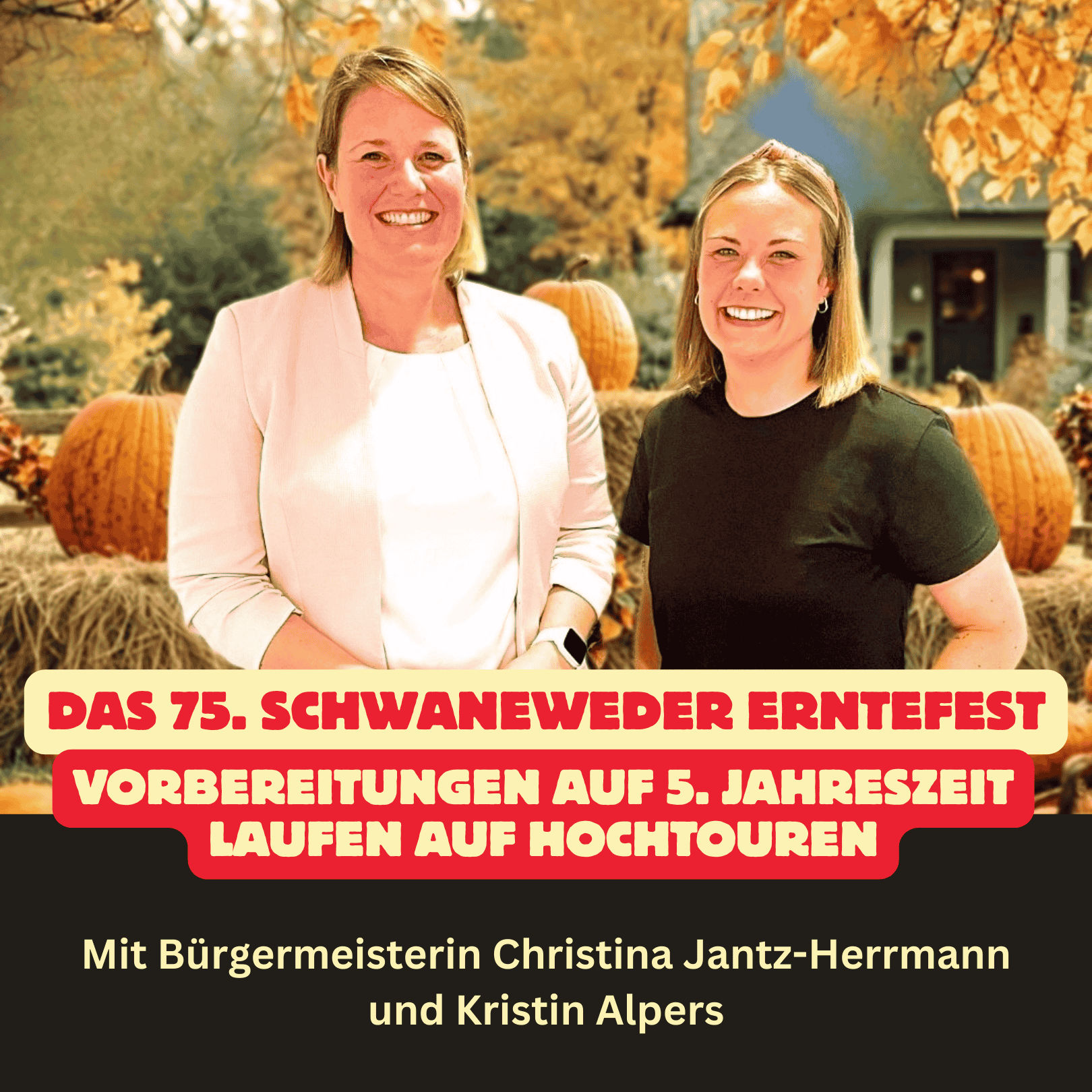 Folge 62: Das 75. Schwaneweder Erntefest - Vorbereitungen auf die 5. Jahreszeit laufen auf Hochtouren