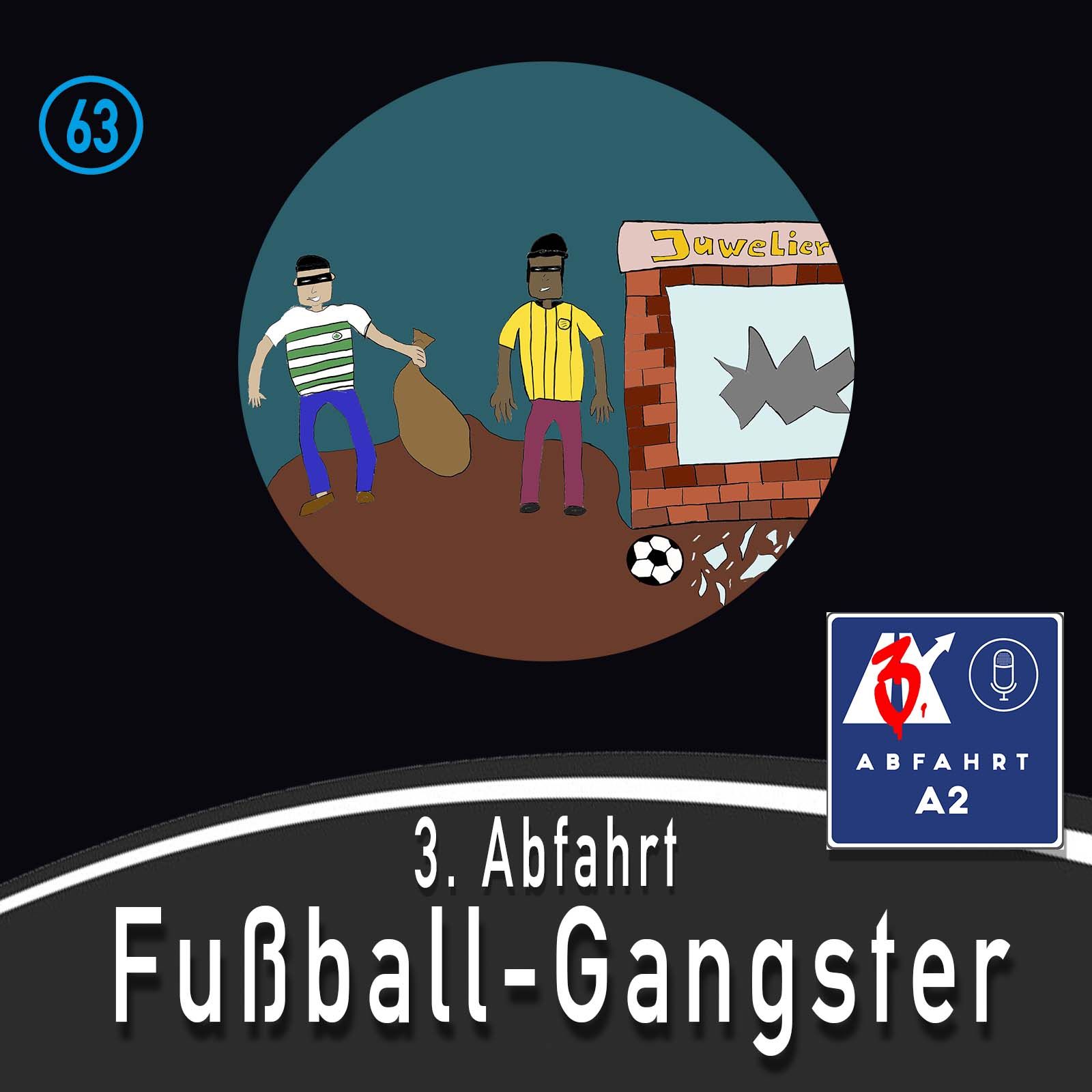 Folge 63 - Abfahrt A2 Fußball-Gangster
